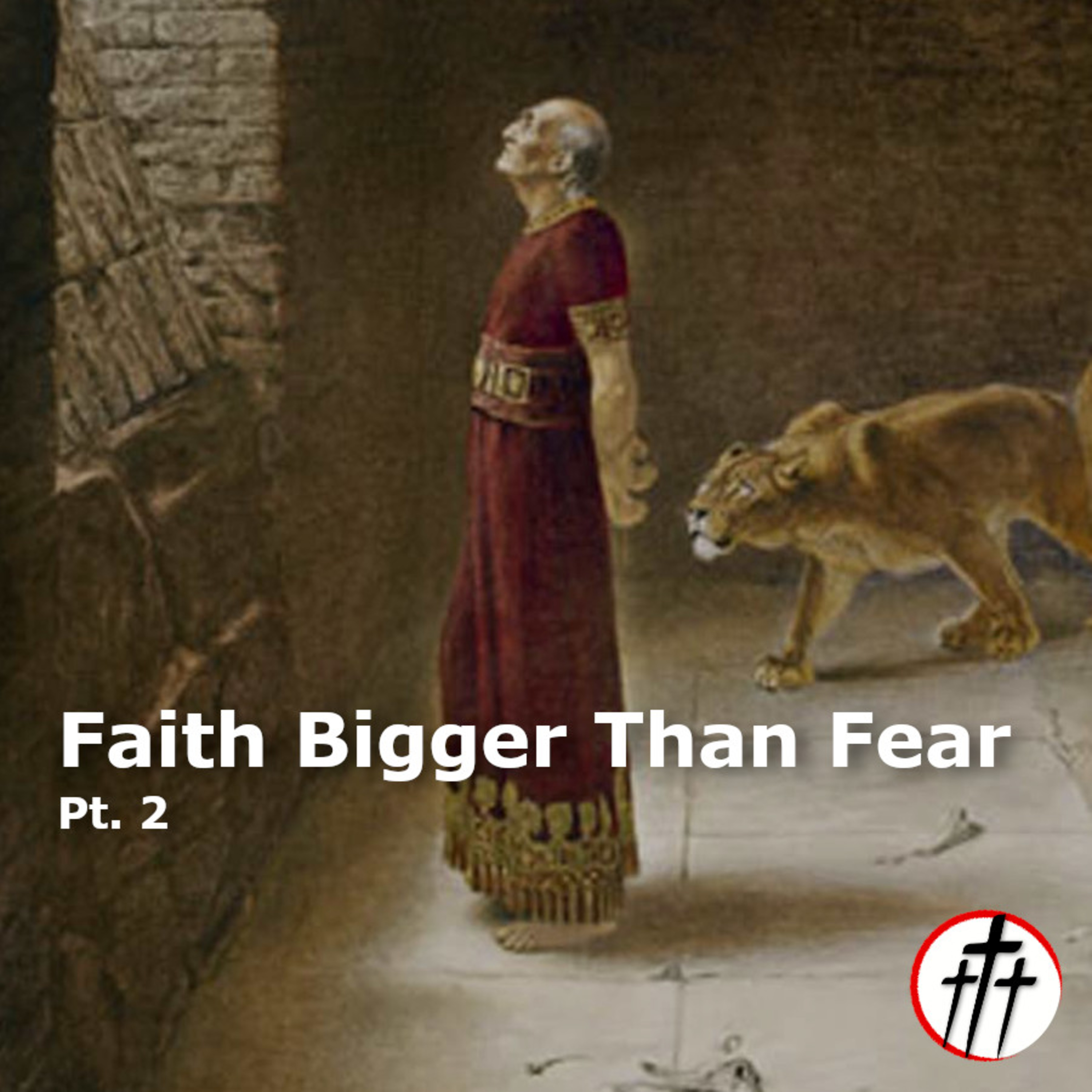 Faith At an Altar (Faith Bigger Than Fear, Pt. 2) episode artwork