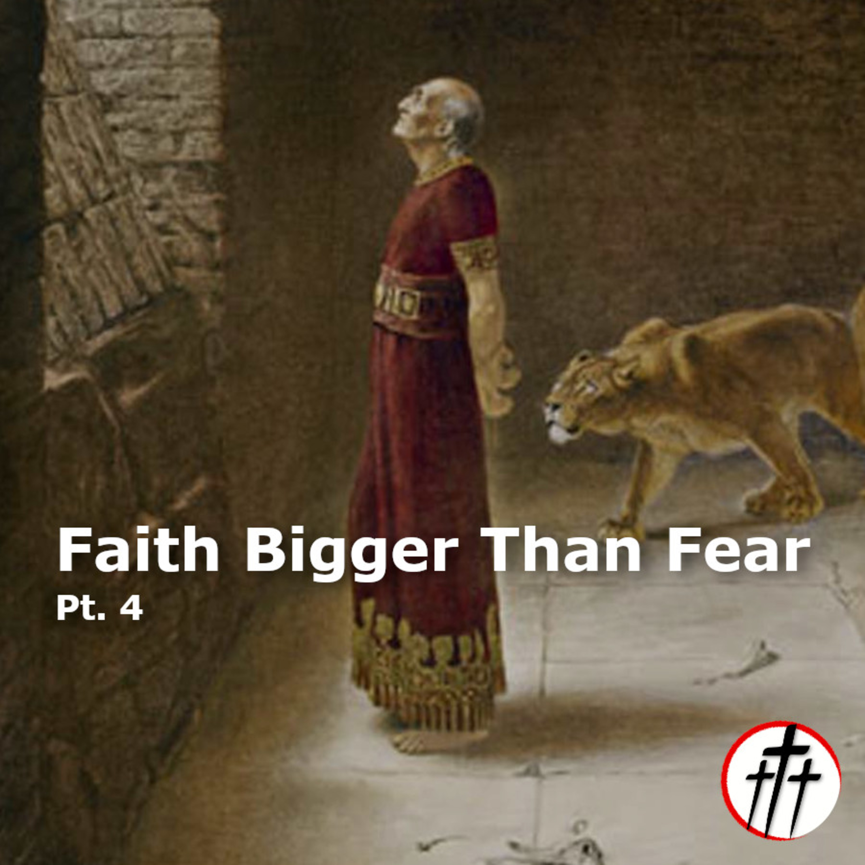 The "But if Not" Found in Faith (Faith Bigger Than Fear, Pt. 4) episode artwork