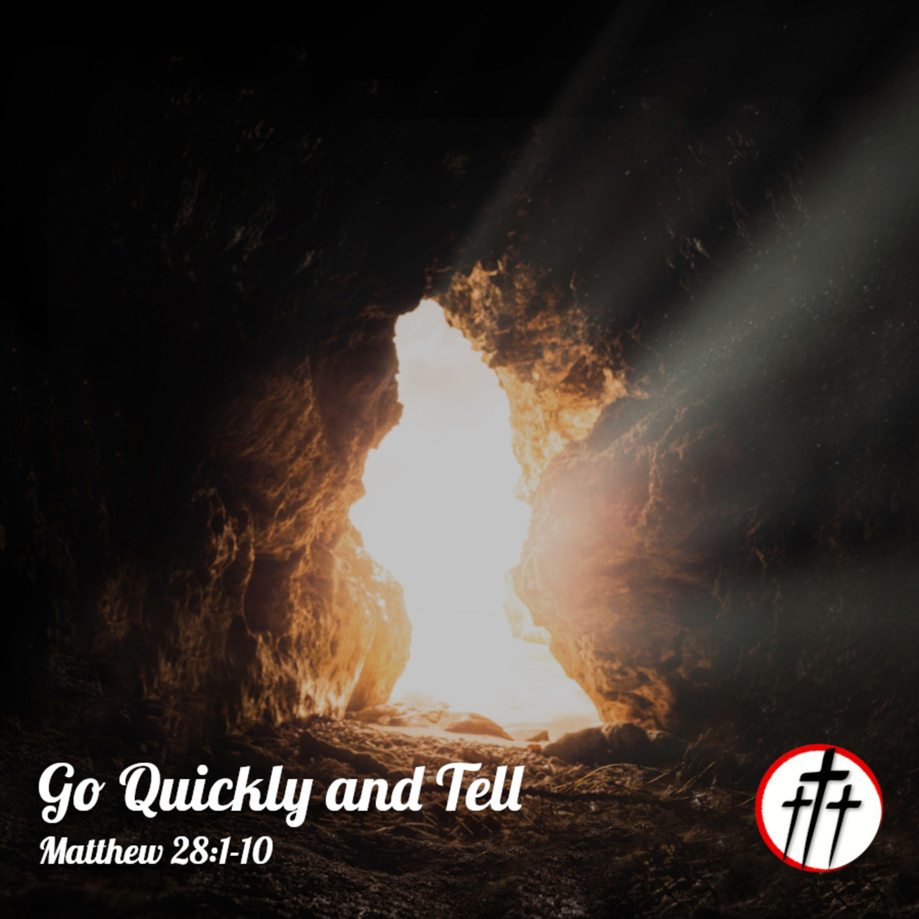 Go Quickly and Tell (Easter Morning Service) episode artwork