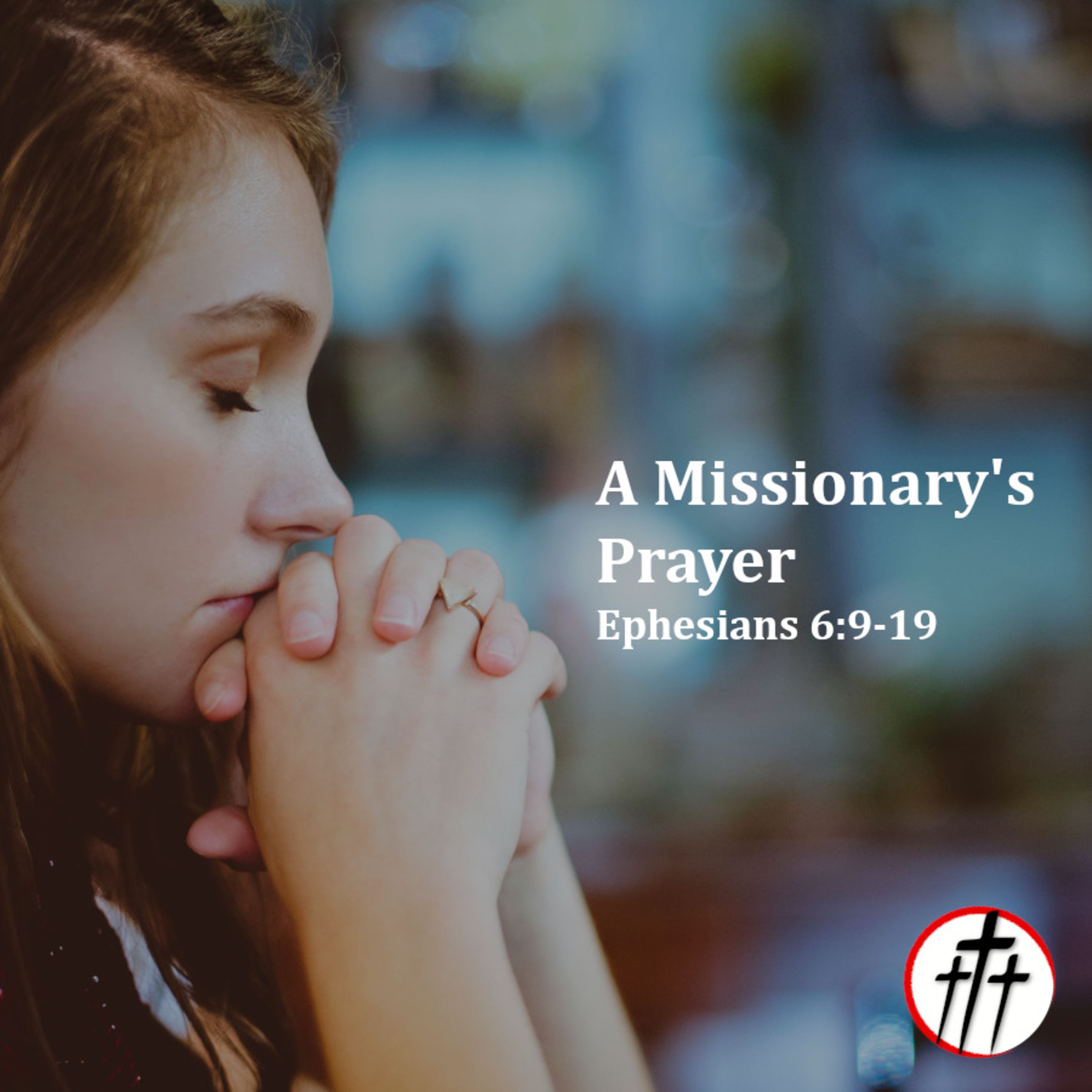 A Missionary's Prayer (Guest Speaker - Jordan Nickell) episode artwork