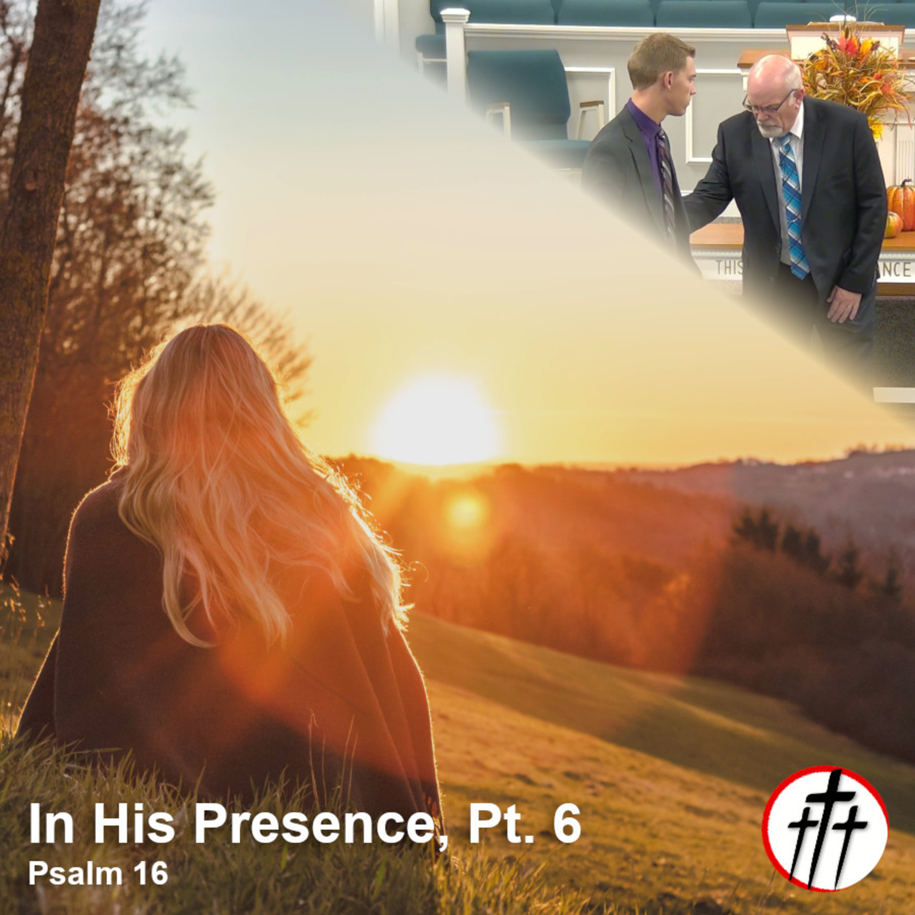 The Path of Life in His Presence (In His Presence, Pt. 6) episode artwork