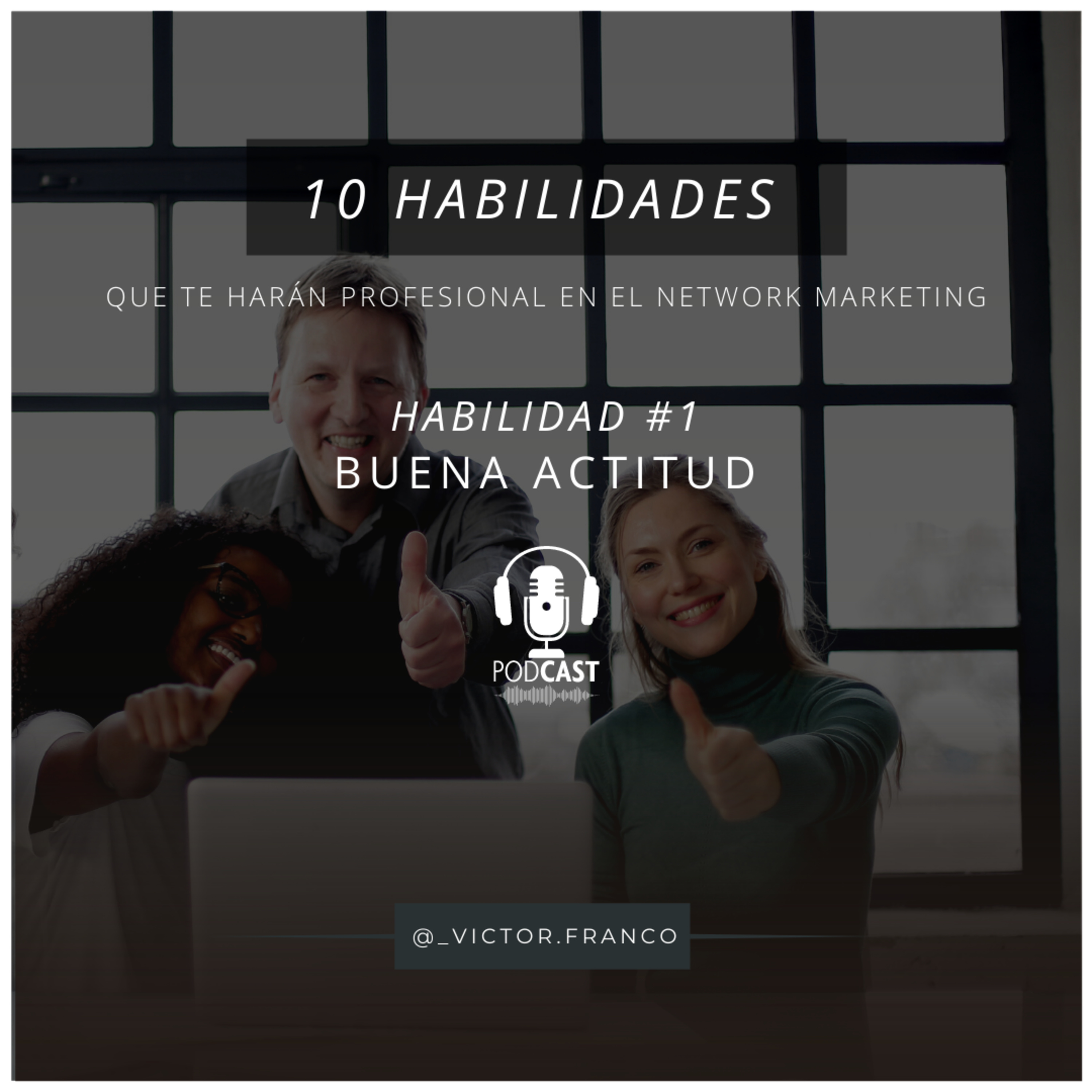 HABILIDAD #1: Buena Actitud