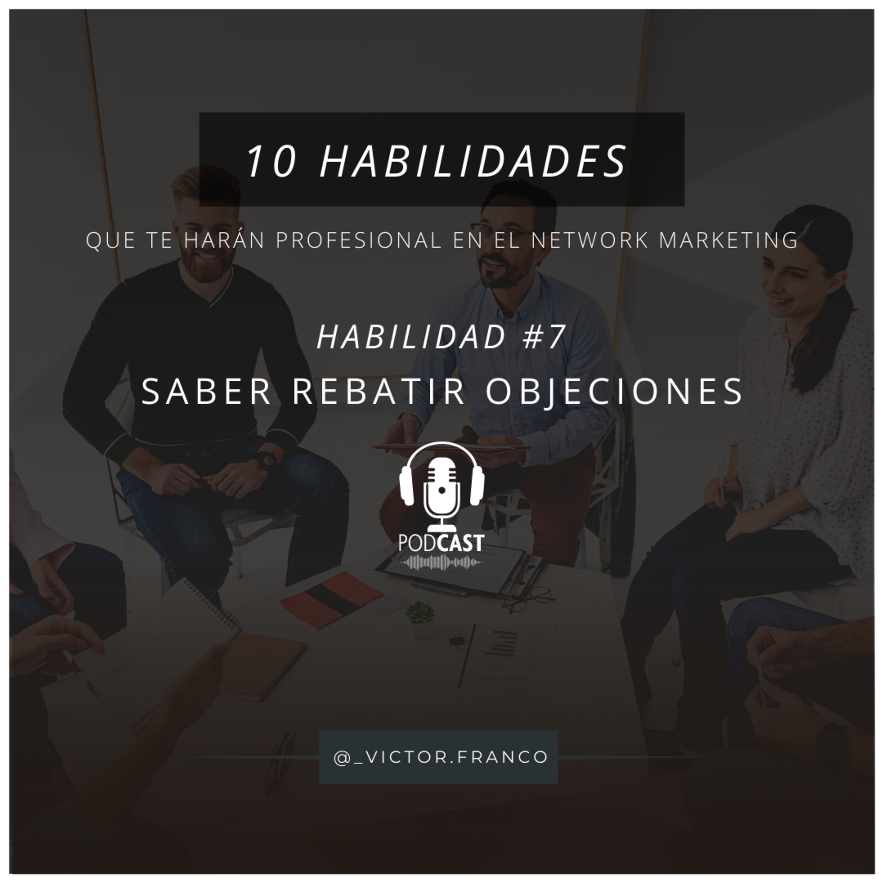 ��������� #7: Saber rebatir objeciones