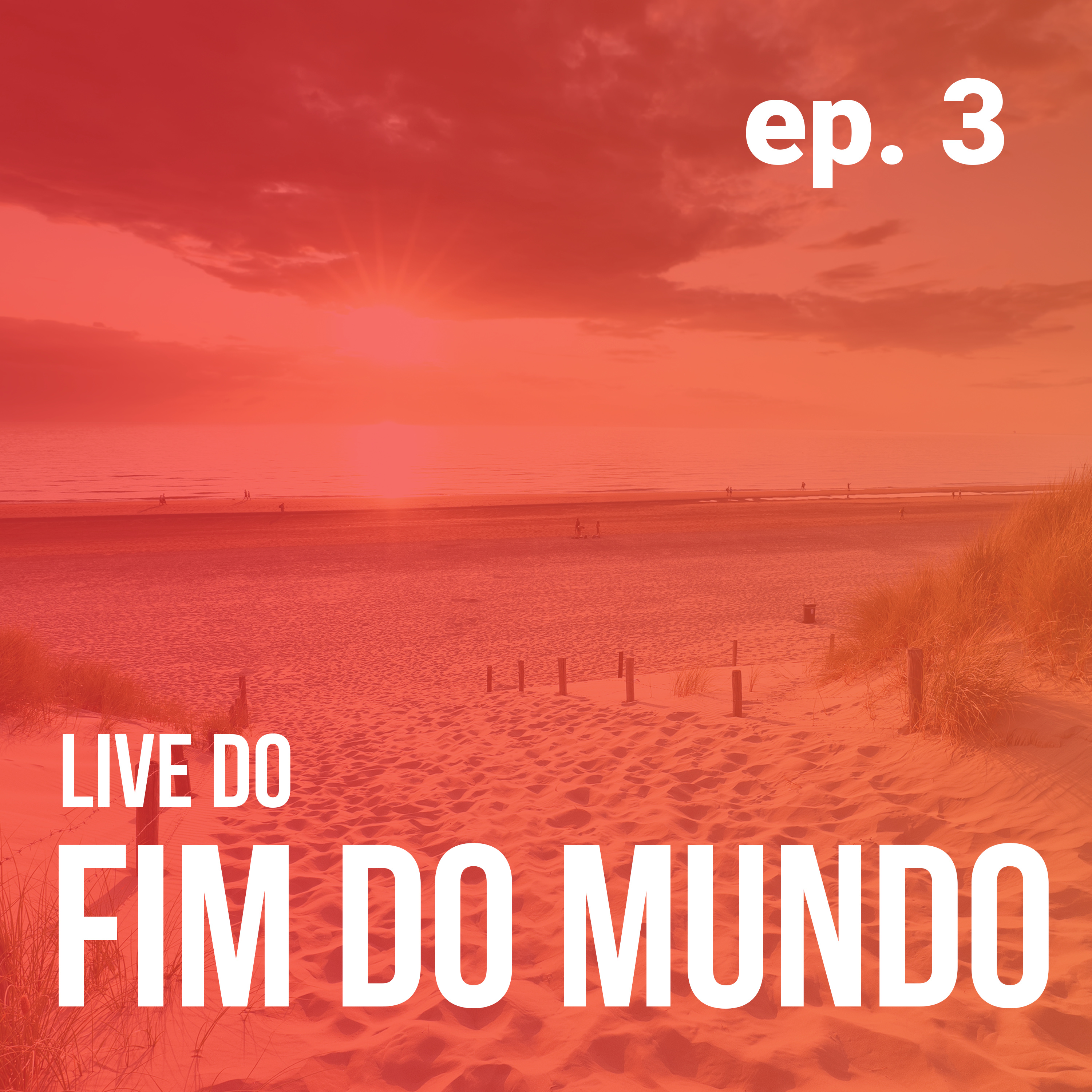 Live do Fim do Mundo em podcast!