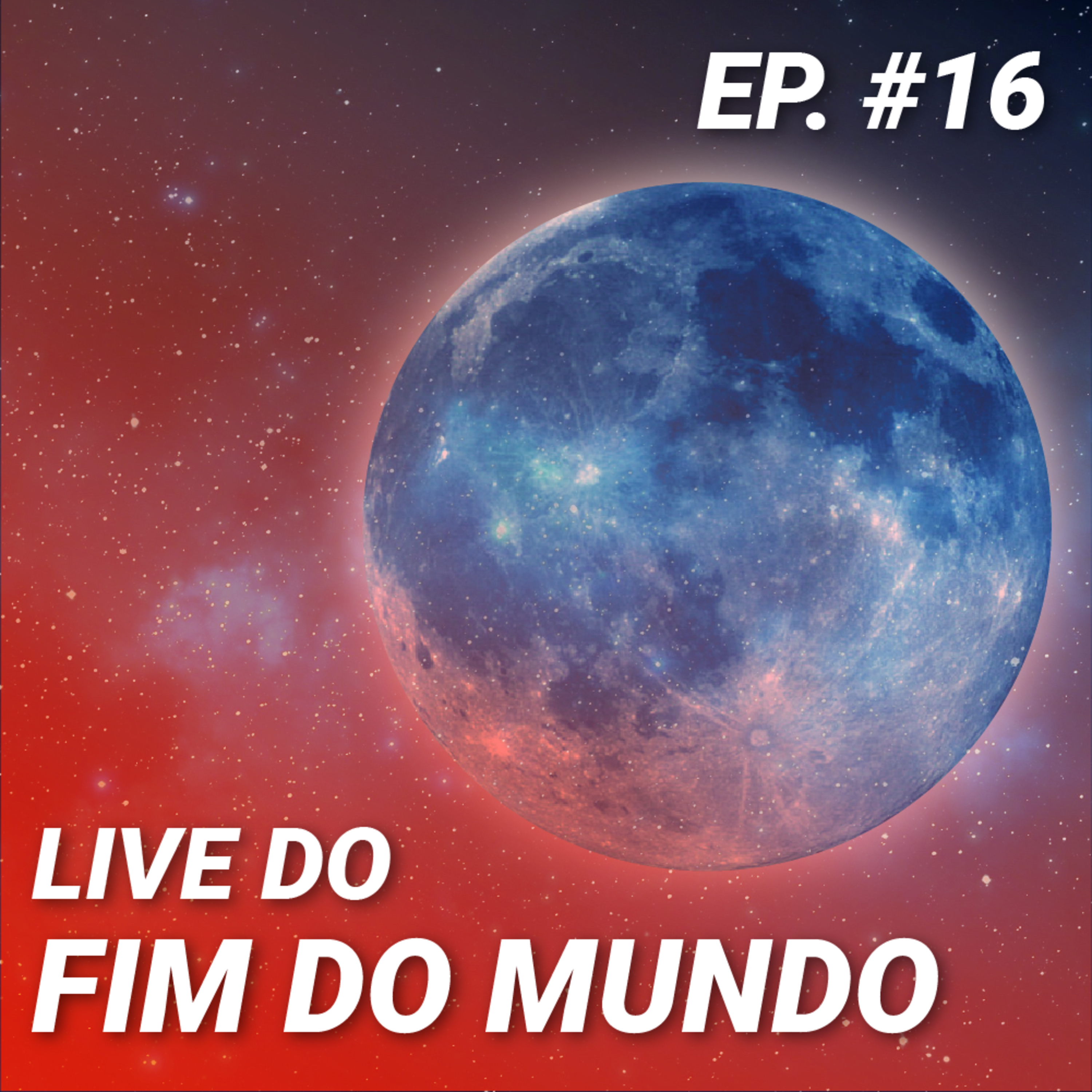 Live do Fim do Mundo em podcast!