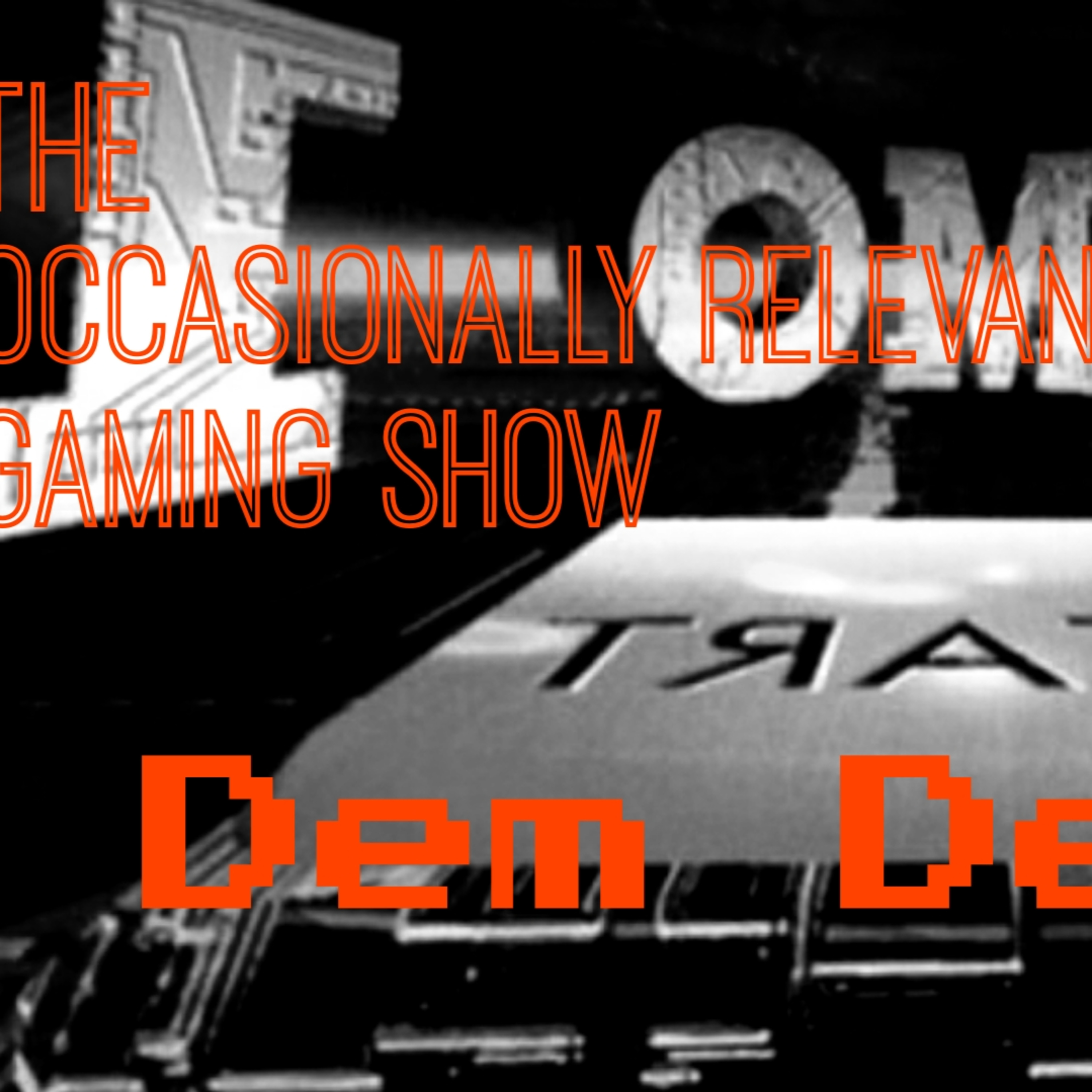 The Occasionally Relevant Gaming Show
