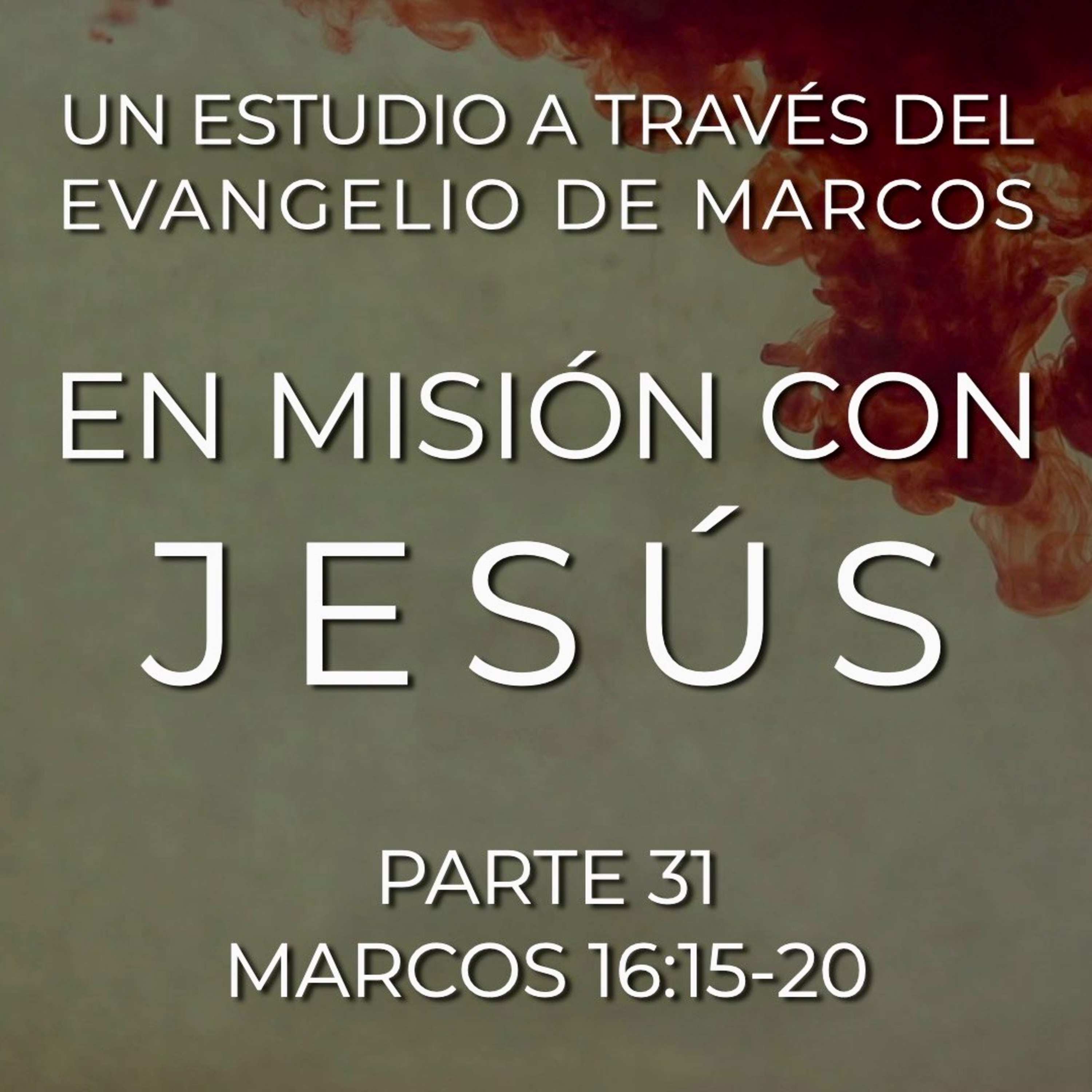 En Misión con Jesús 31 | Mc. 16:15-20 episode artwork