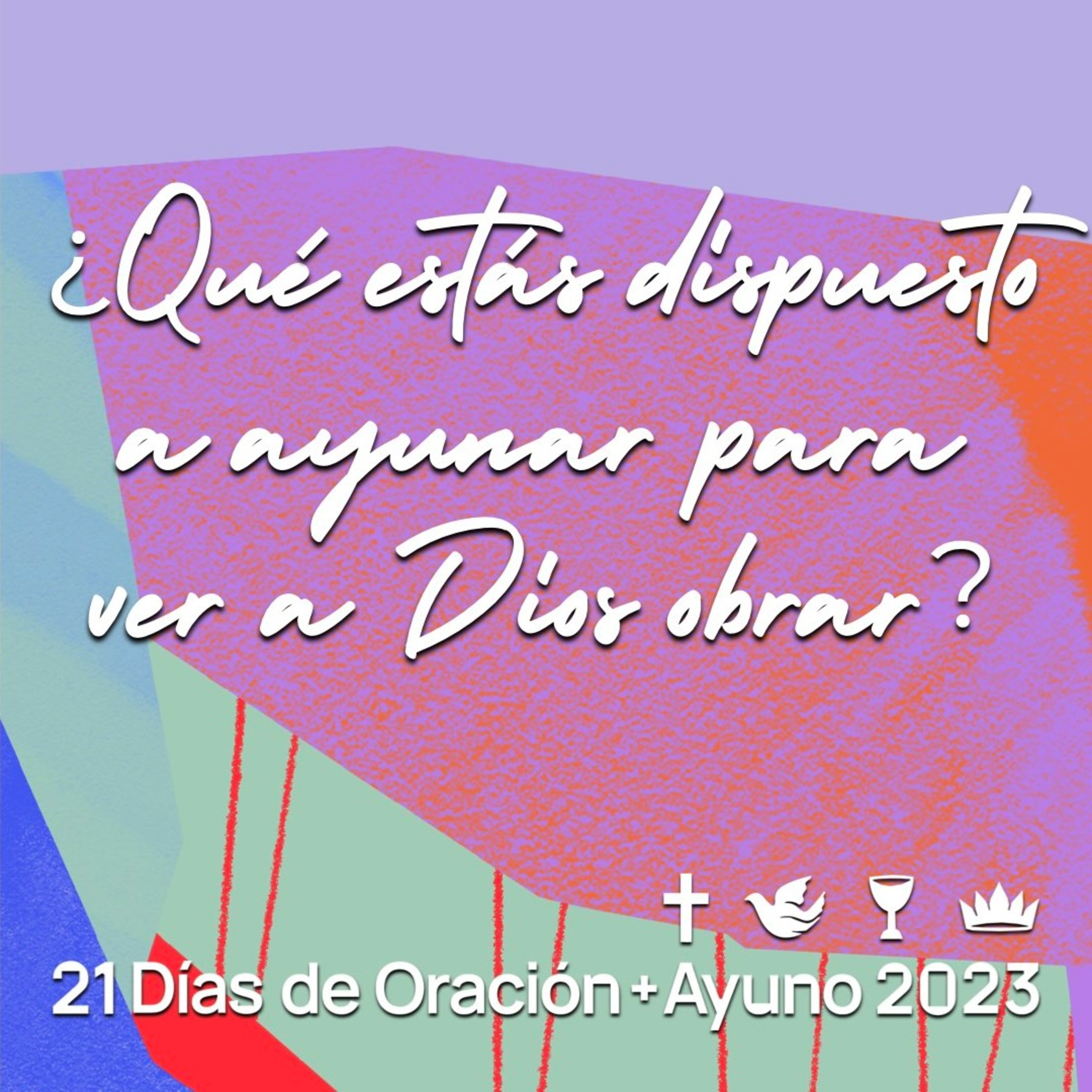 21 Días de Oración + Ayuno | ¿Qué estás dispuesto a ayunar para ver a Dios obrar? episode artwork
