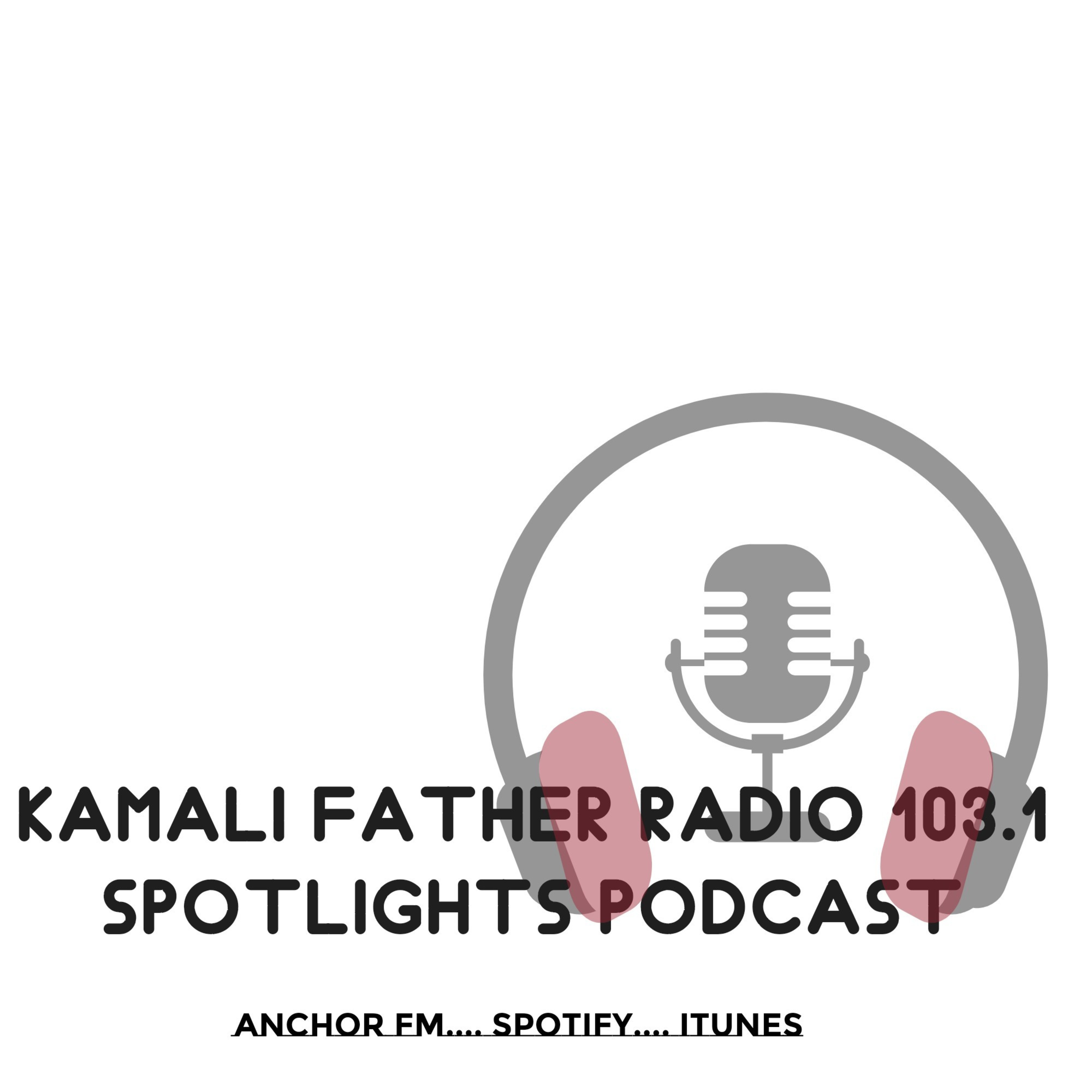 Kamali Father Radio 103.1 Spotlights