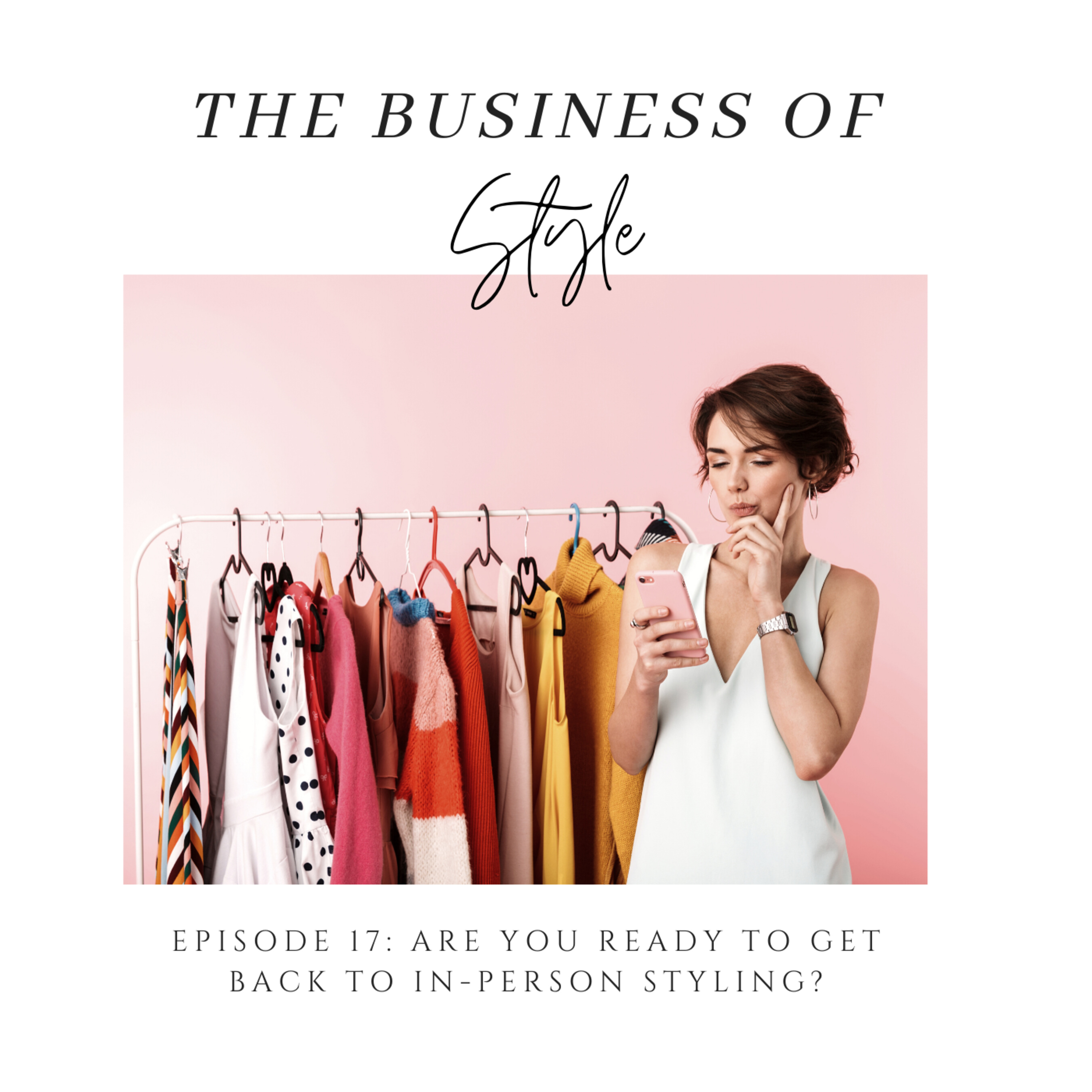 Are You Ready to Get back to In-Person Styling?
