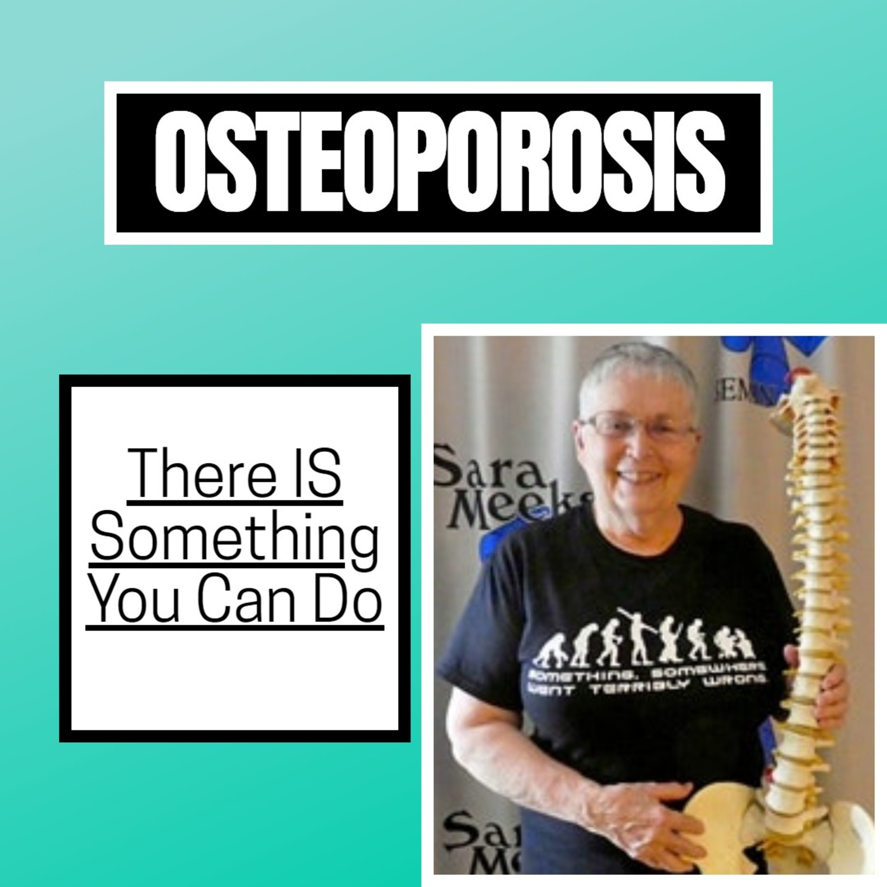 Osteoporosis - There IS Something You Can Do. An Interview With Sara Meeks episode artwork