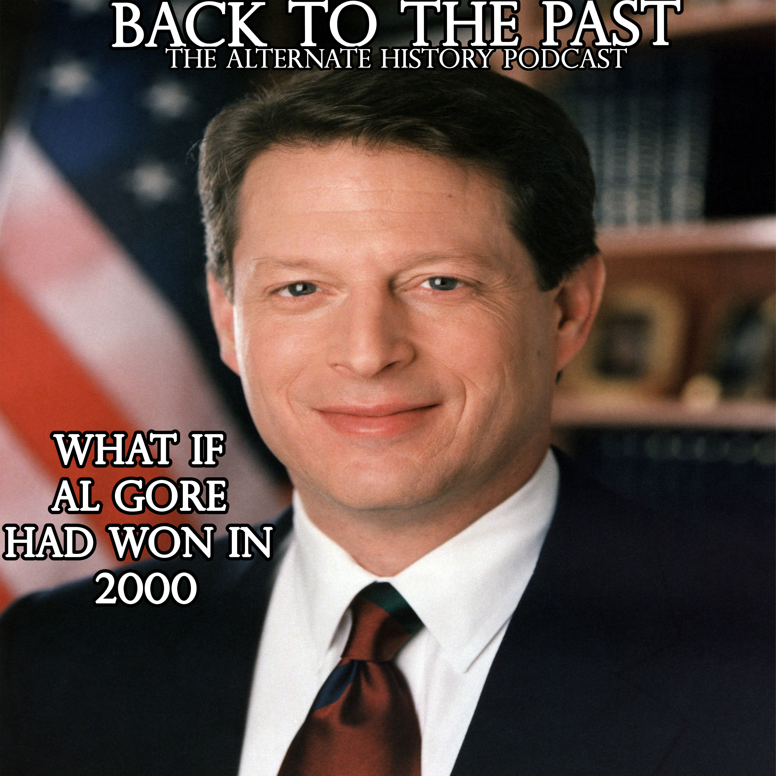 What if Al Gore won the Presidescy during the Election of 2000?