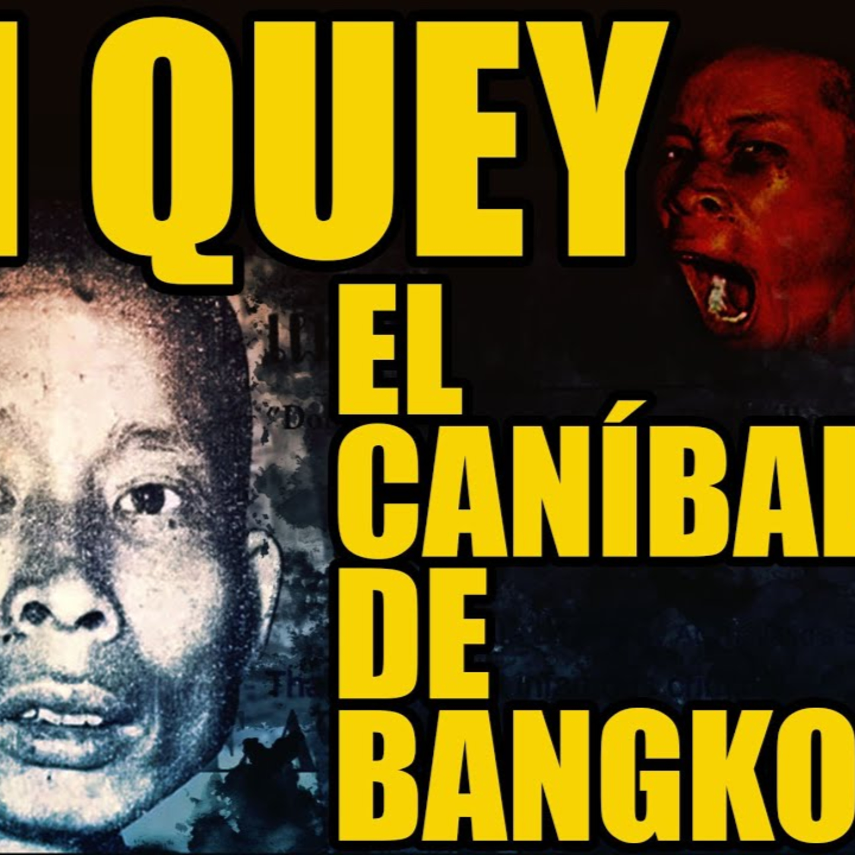 SI QUEY: el temible CANÍBAL de BANGKOK episode artwork
