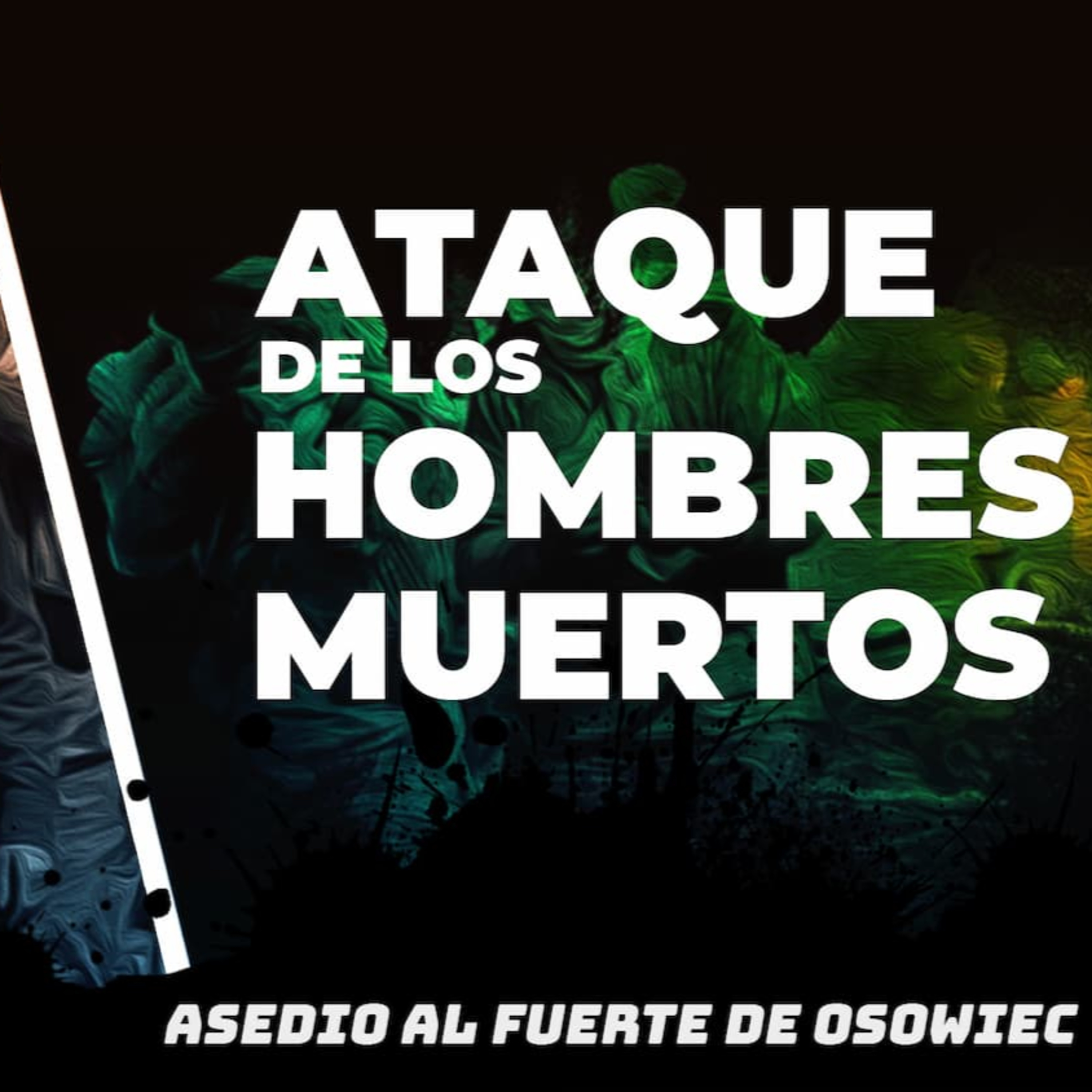 ATAQUE de los HOMBRES MUERTOS: el asedio al Fuerte de Osowiec episode artwork