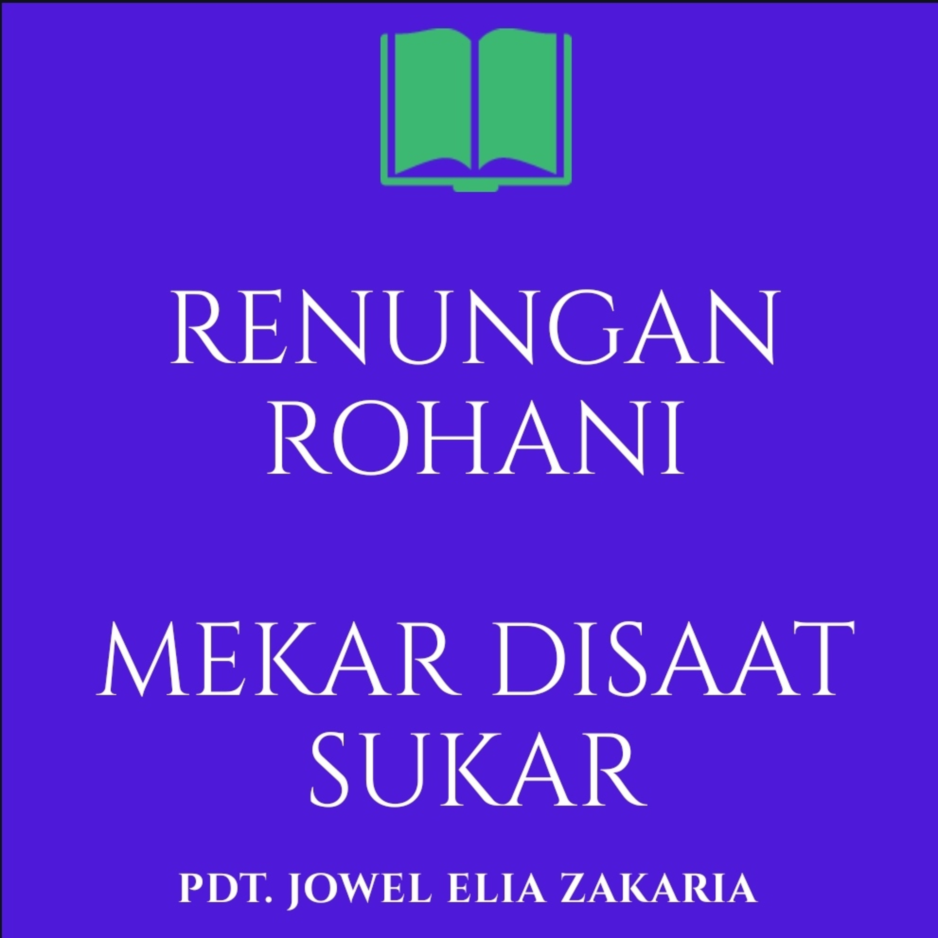 Renungan malam Mekar disaat Sukar Oleh Pdt. Jowel Zakaria episode artwork