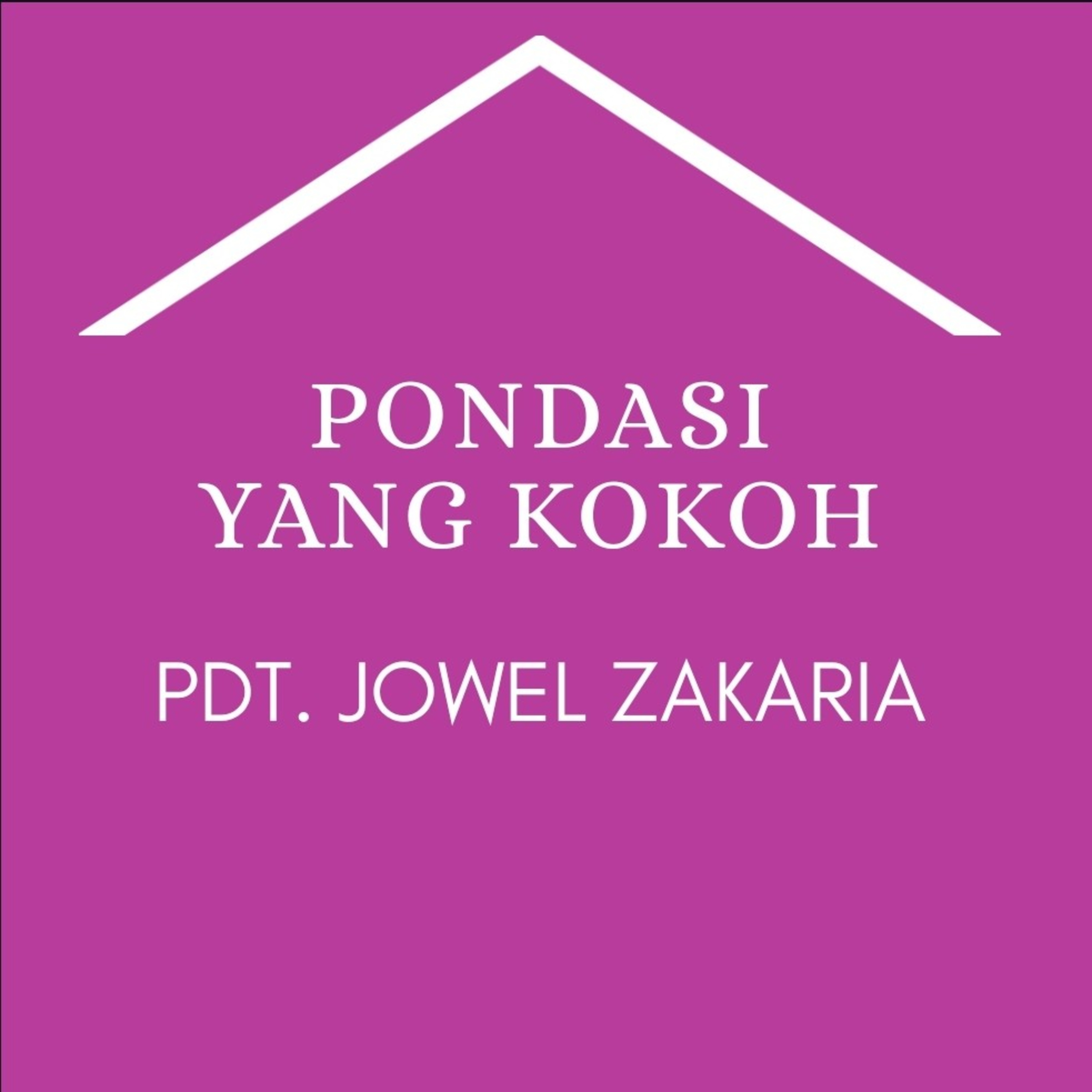 Pondasi yang kokoh 14/11/2020 Oleh Pdt. Jowel Zakaria episode artwork