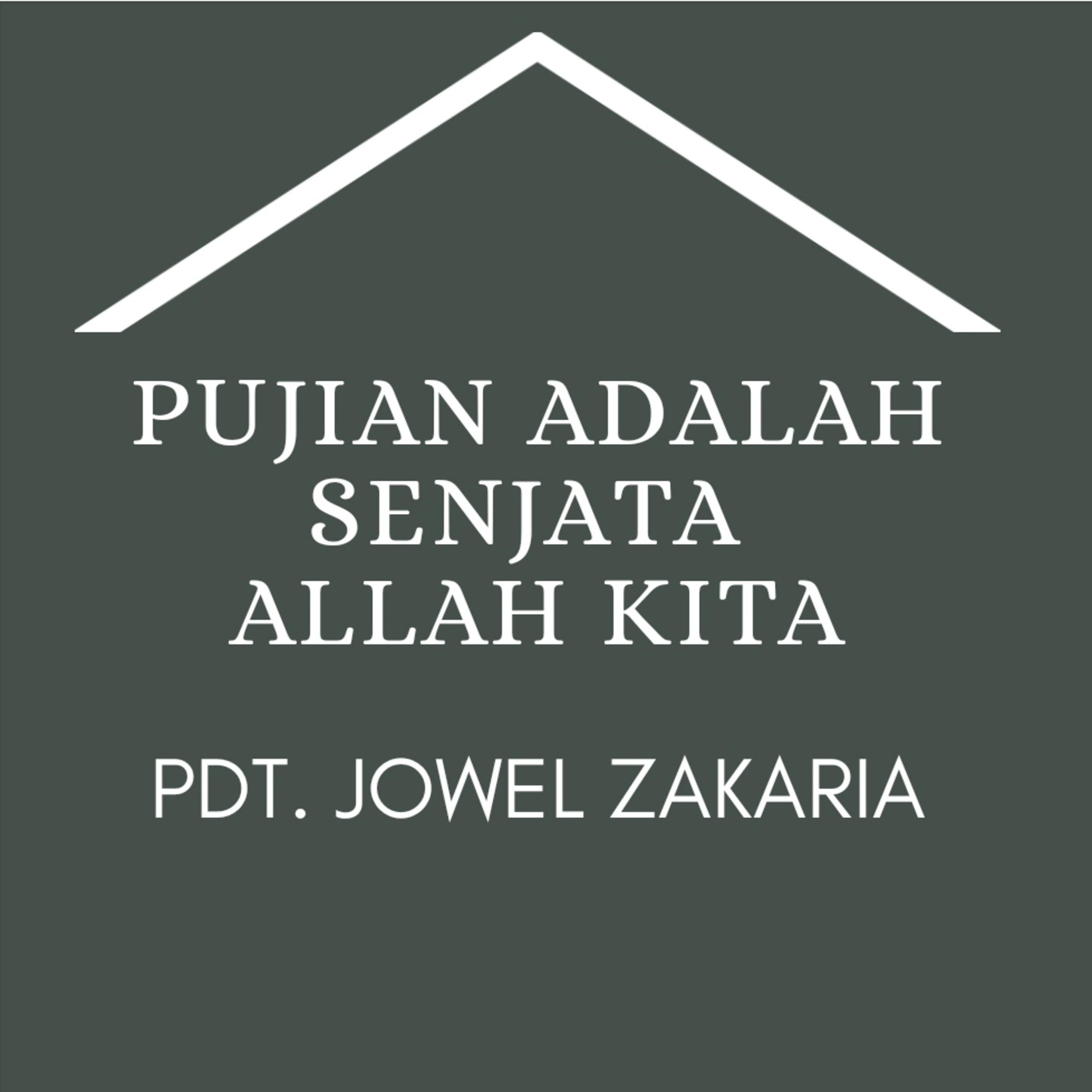 Pujian adalah Senjata Allah kita 16/11/20 Oleh Pdt. Jowel Zakaria episode artwork