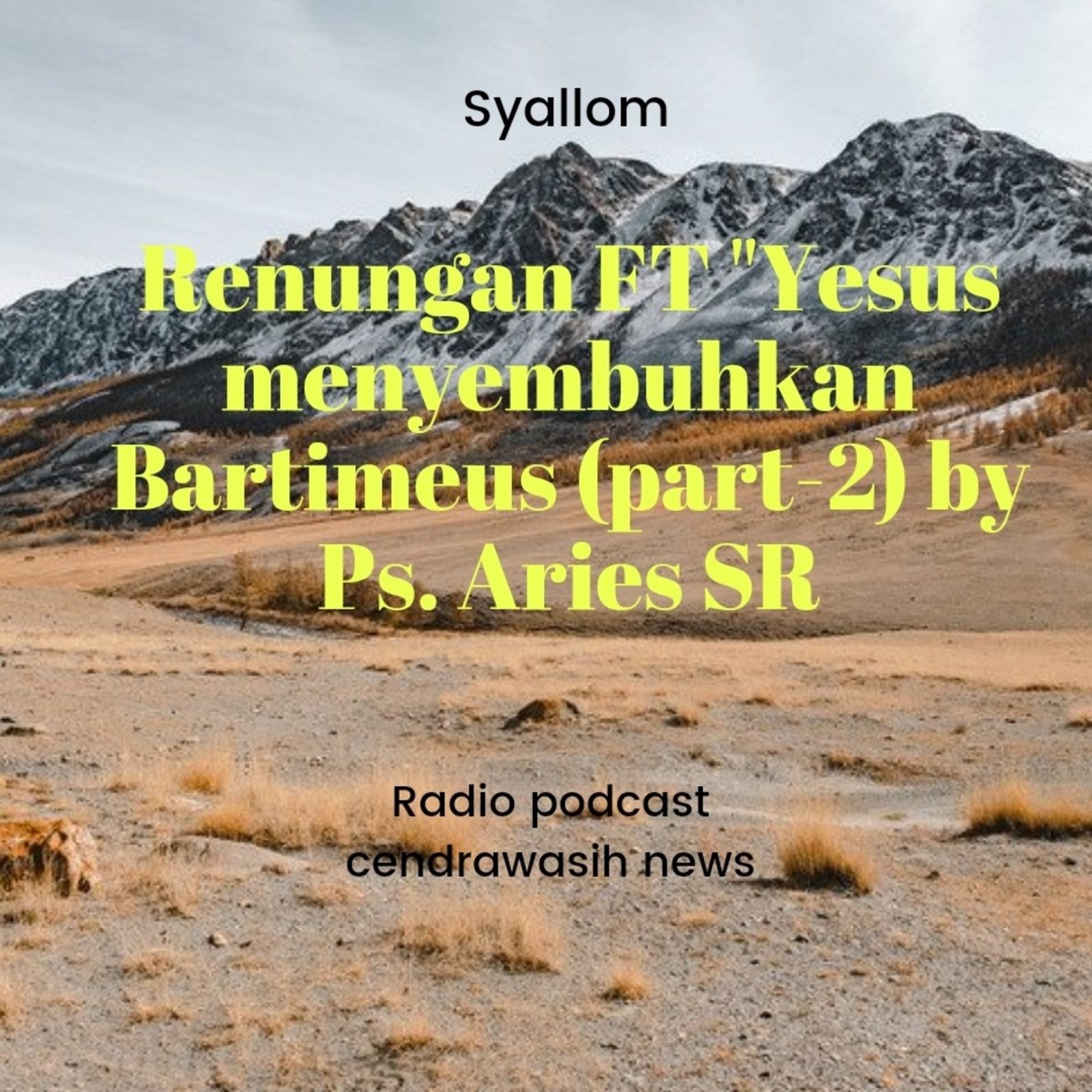 Renungan FT "Yesus menyembuhkan Bartimeus (part-2)" by Aries SR episode artwork