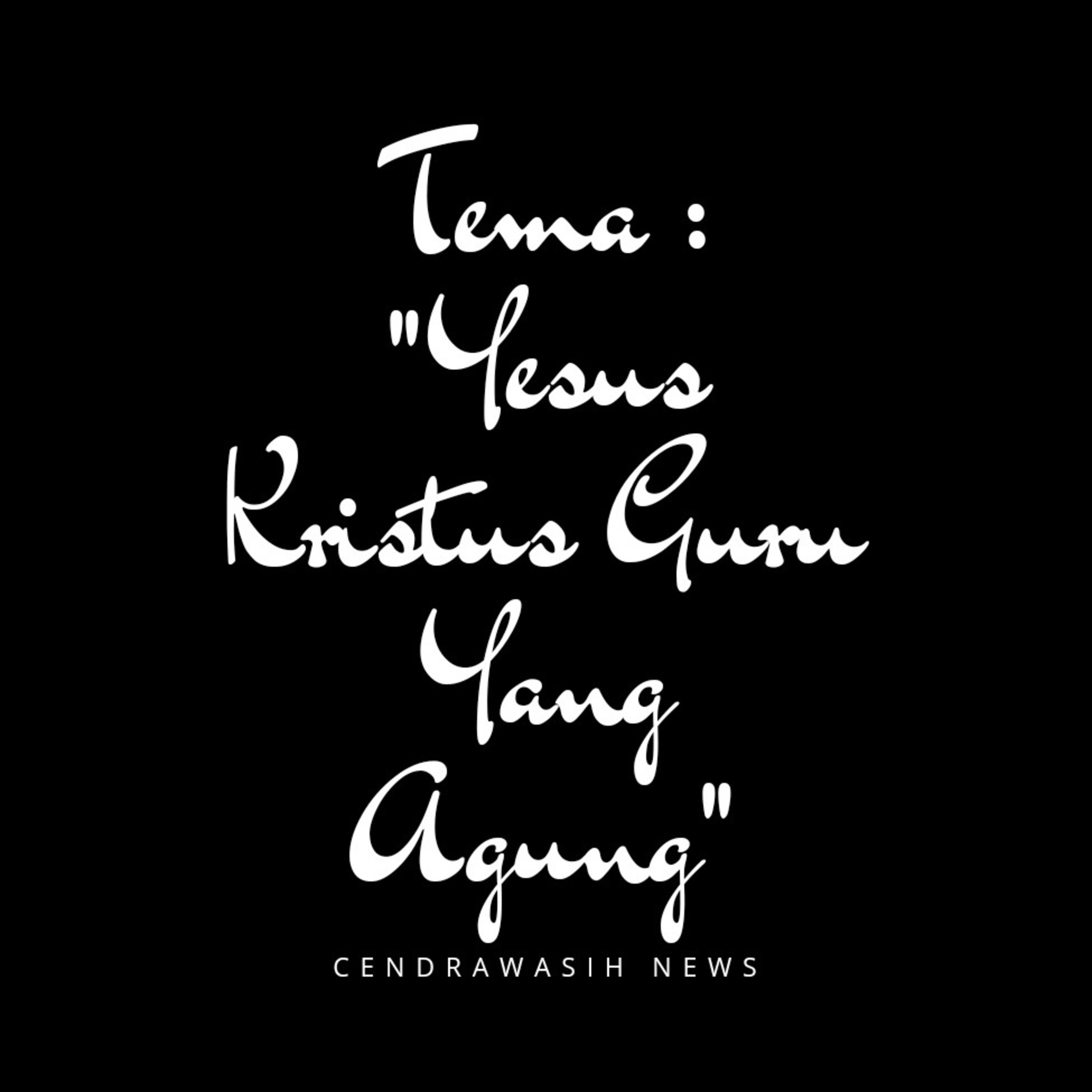 Renungan Tema : "Yesus Kristus Guru Yang Agung" By Ps. Samuel episode artwork