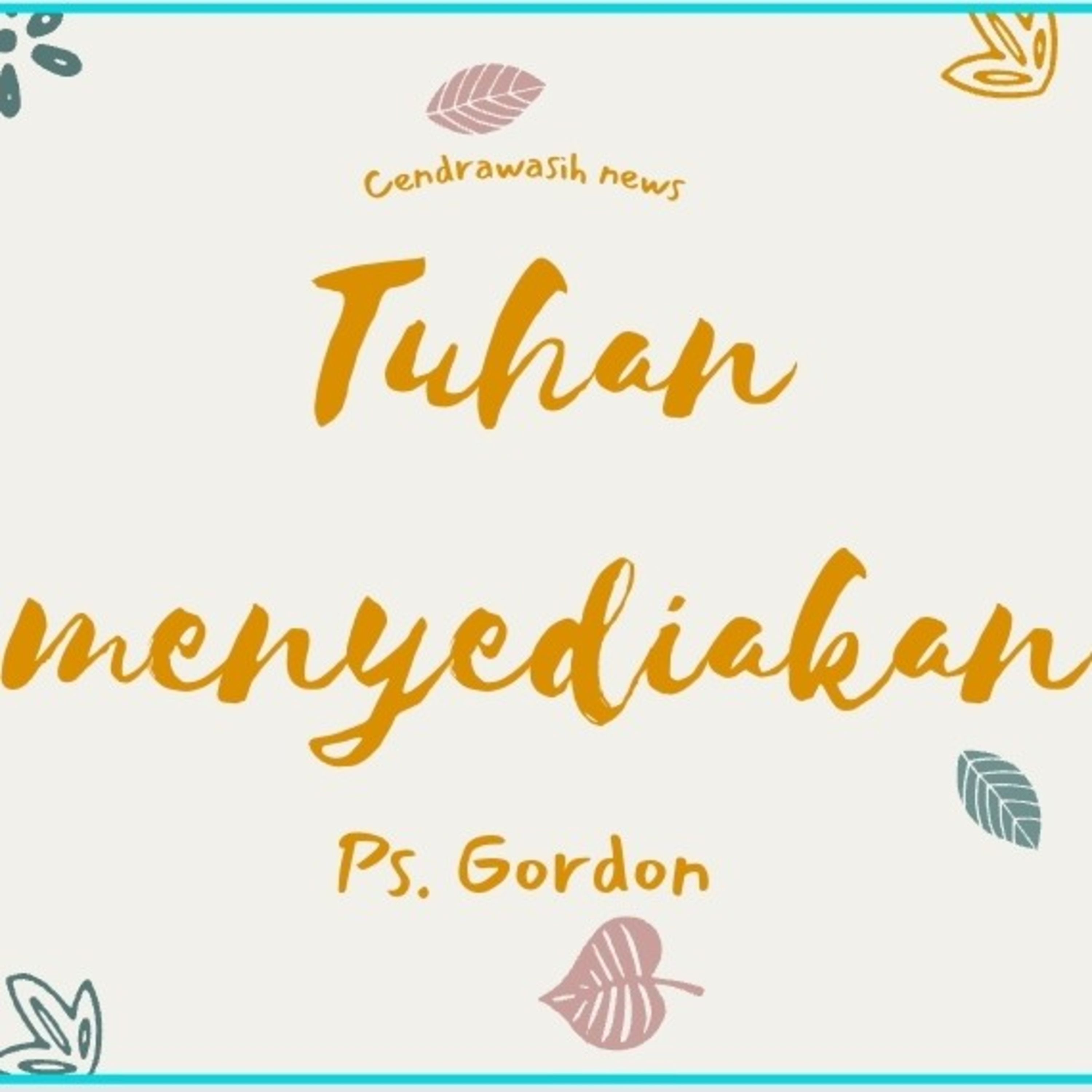Renungan Tuhan menyediakan By Ps. Gordon S episode artwork
