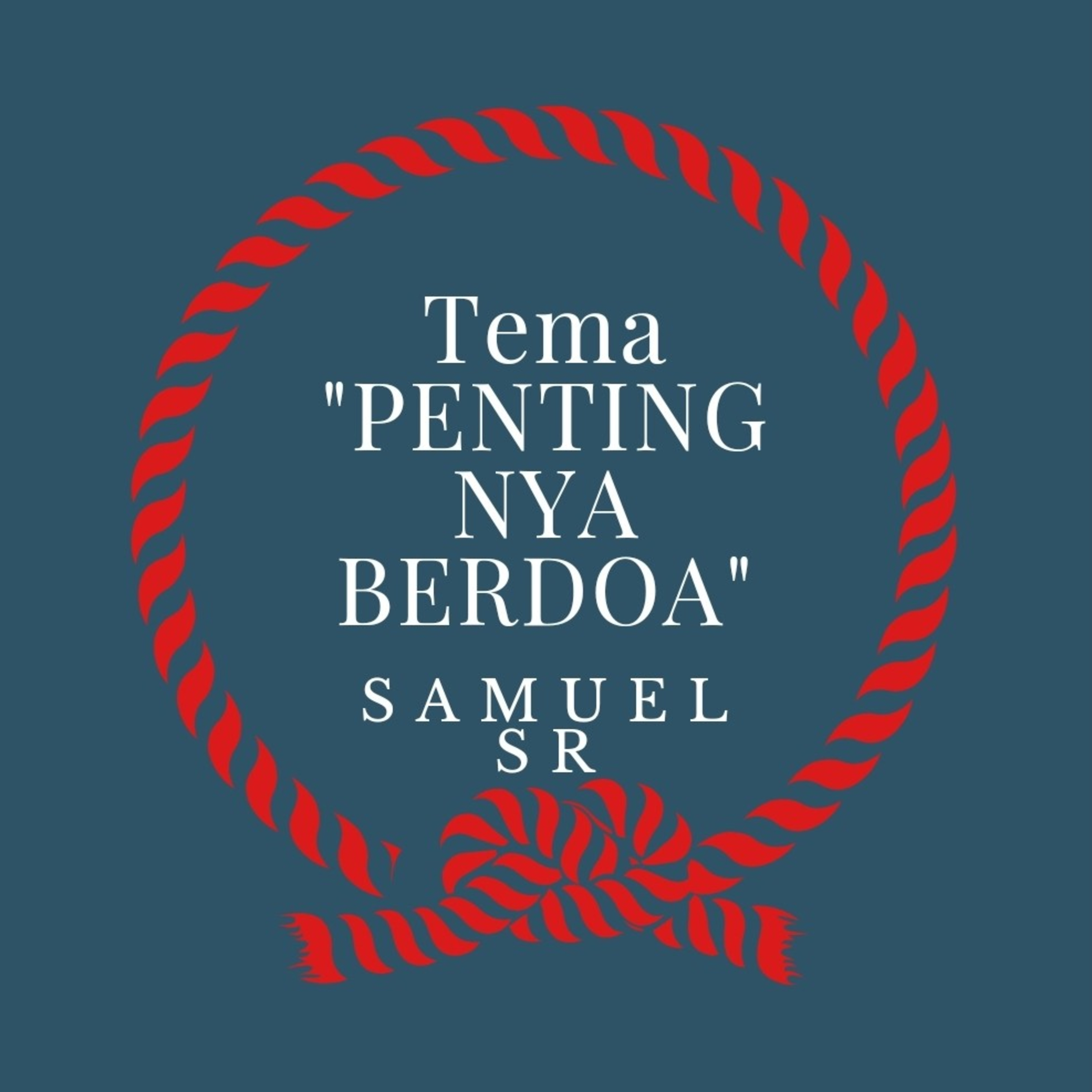 Renungan pentingnya berdoa (1) By Ps. Samuel Sr episode artwork