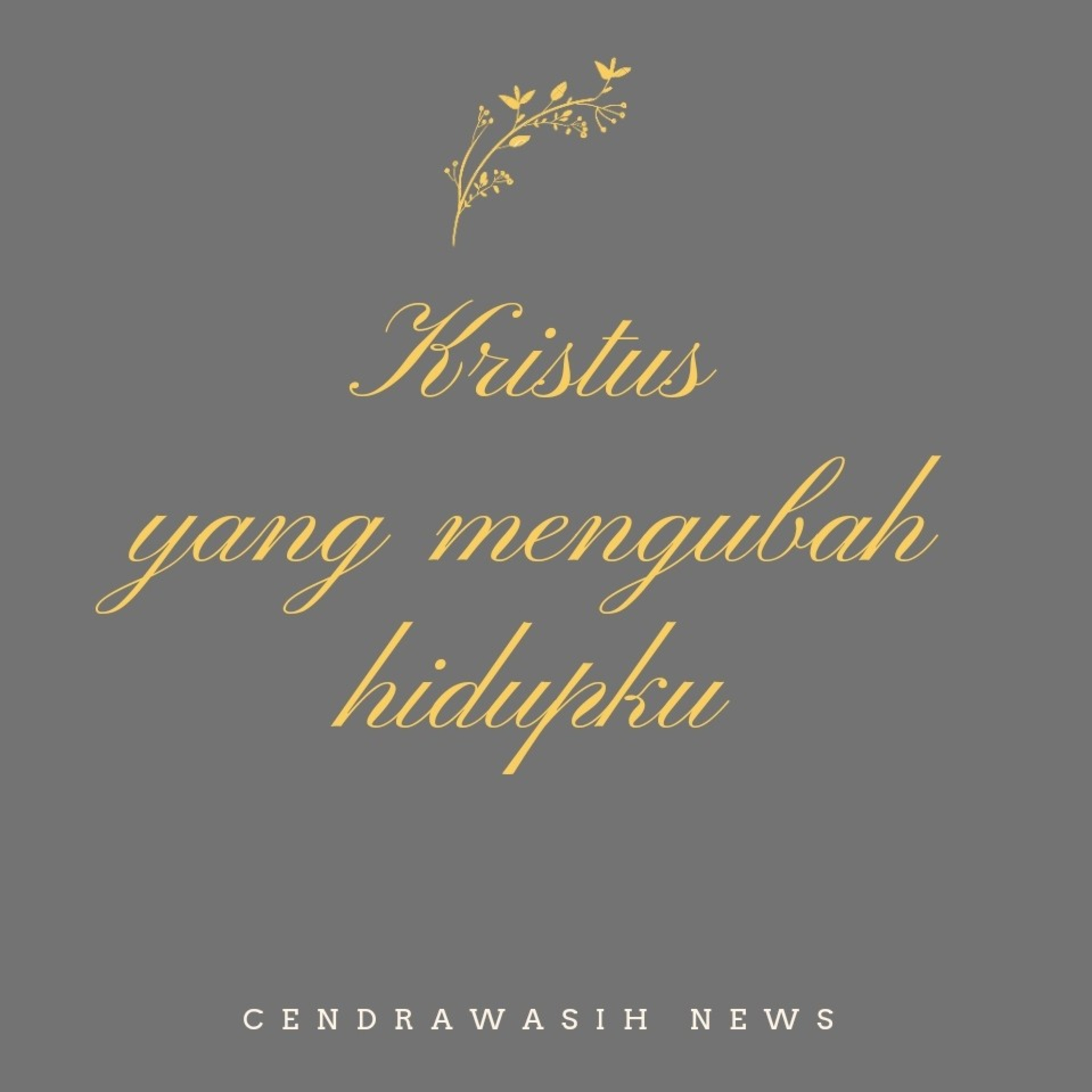 Renungan Kristus yang mengubah hidupku episode artwork
