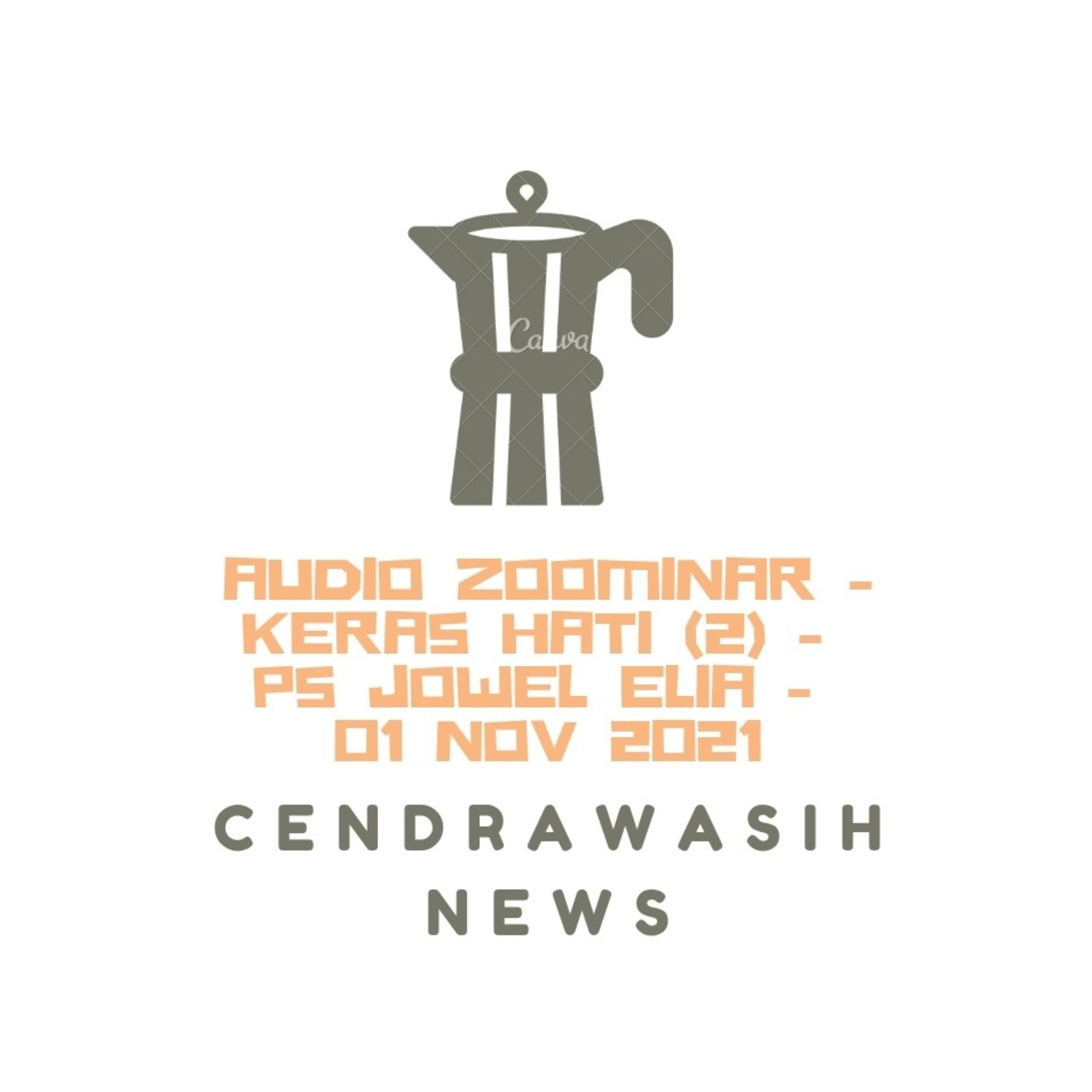 Audio Zoominar - MENUTUP DIRI - Ps Jowel Elia - 01 Nov 2021 episode artwork