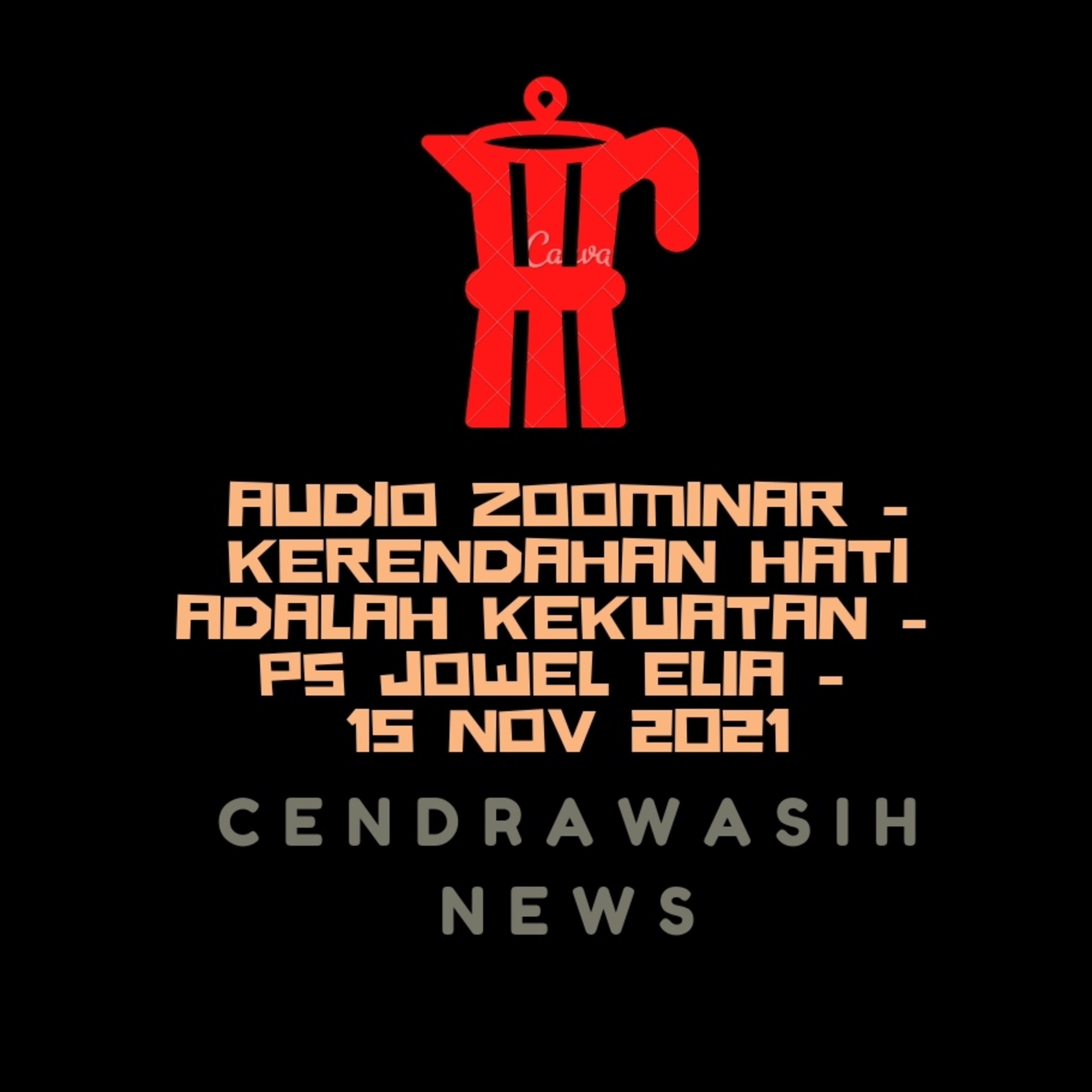 Audio Zoominar - Kerendahan Hati Adalah Kekuatan - Ps Jowel Elia - 15 Nov 2021 episode artwork