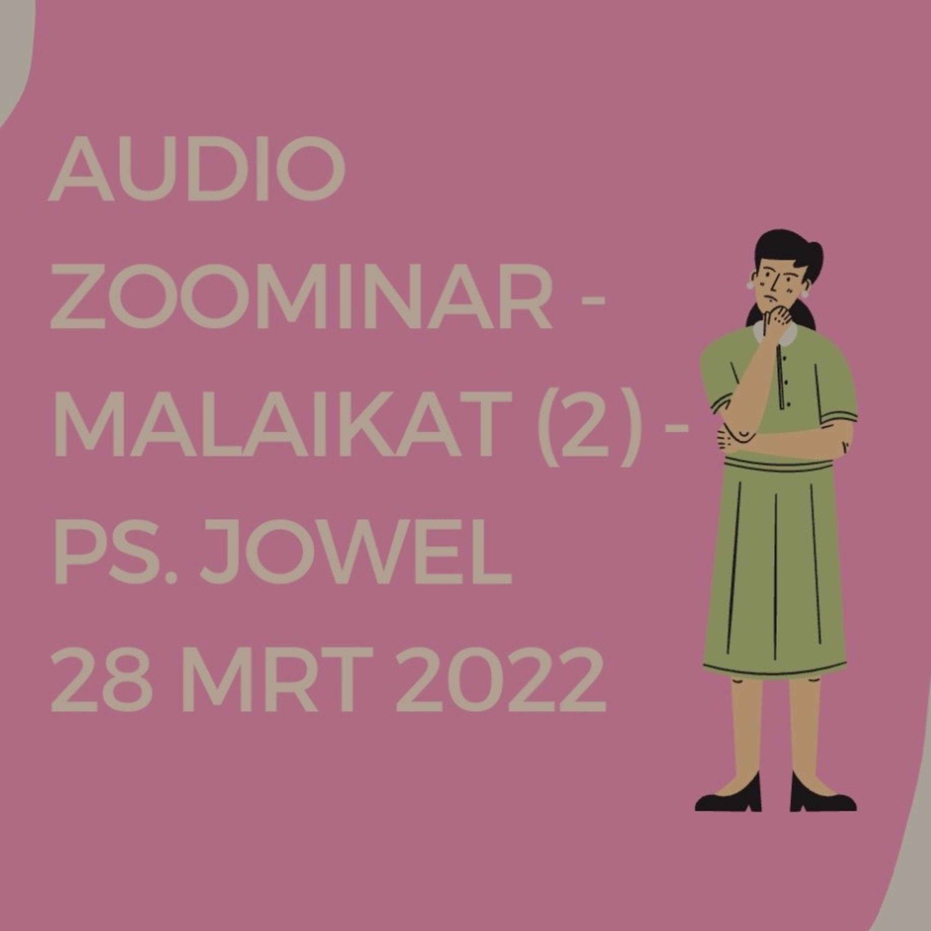 Audio Zoominar - Malaikat (2) - Ps Jowel Elia - 28 Maret 2022 episode artwork