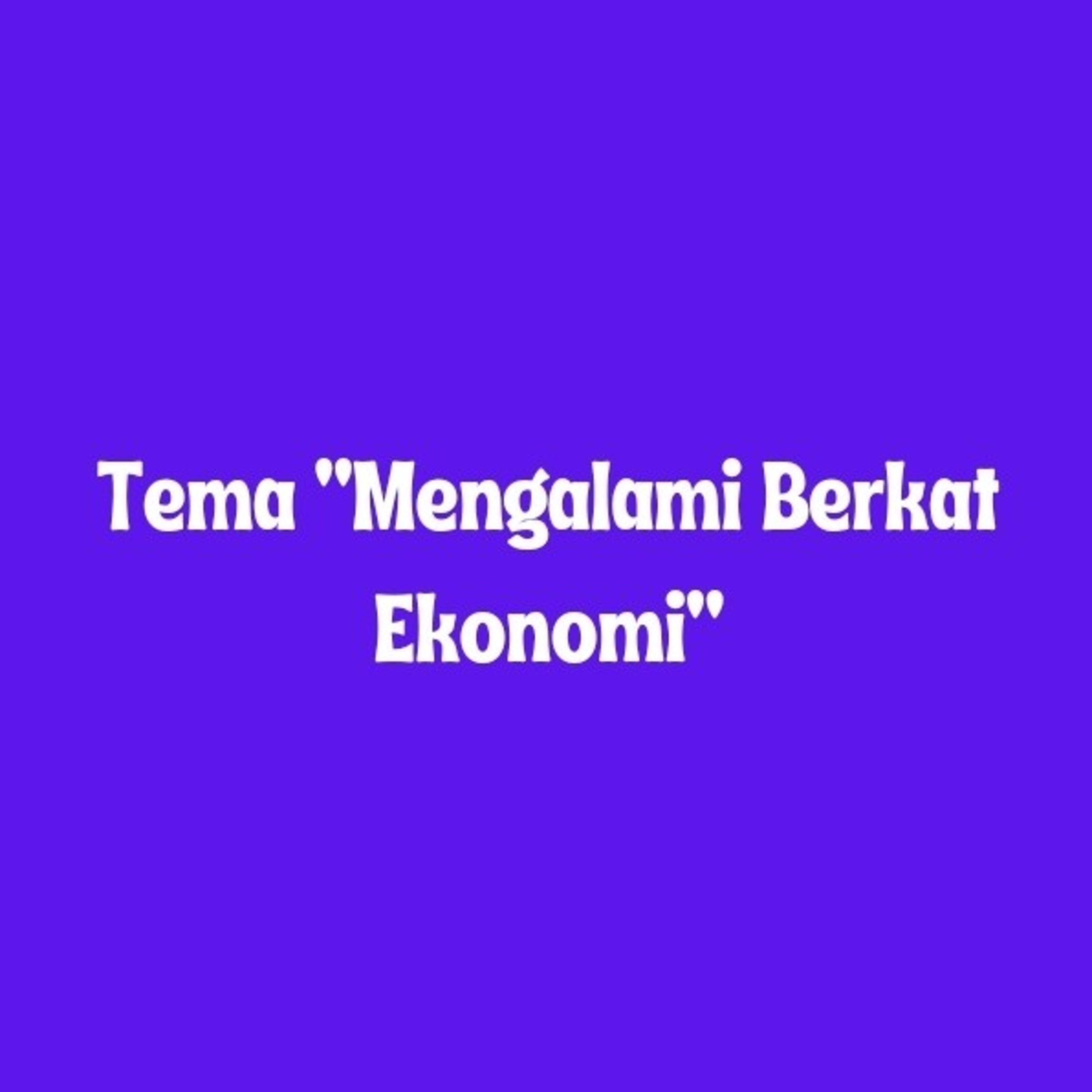Renungan Tema "Mengalami Berkat Ekonomi" episode artwork
