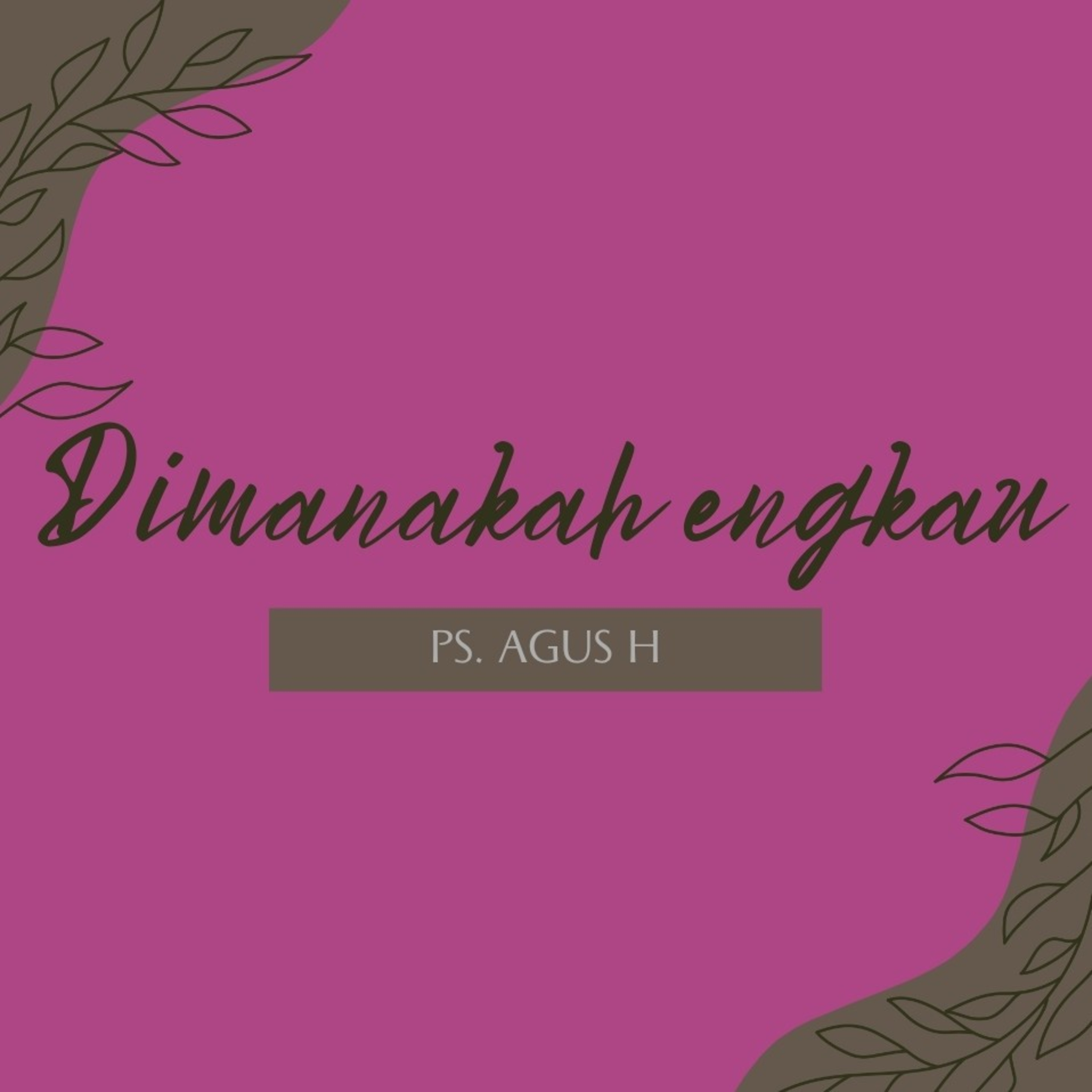 Renungan Dimanakah engkau episode artwork
