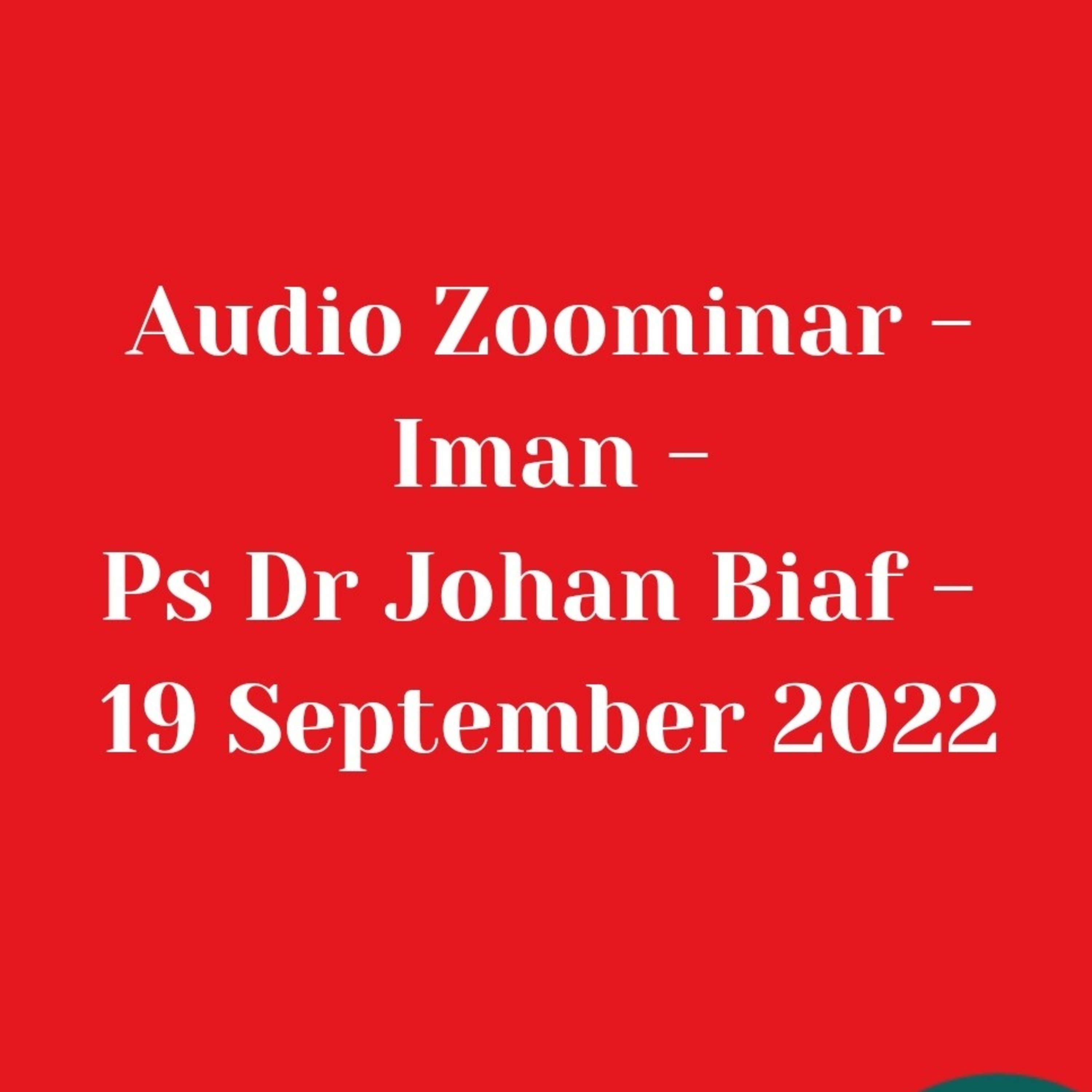 Audio Zoominar - Iman - Ps Dr Johan Biaf - 19 September 2022 episode artwork