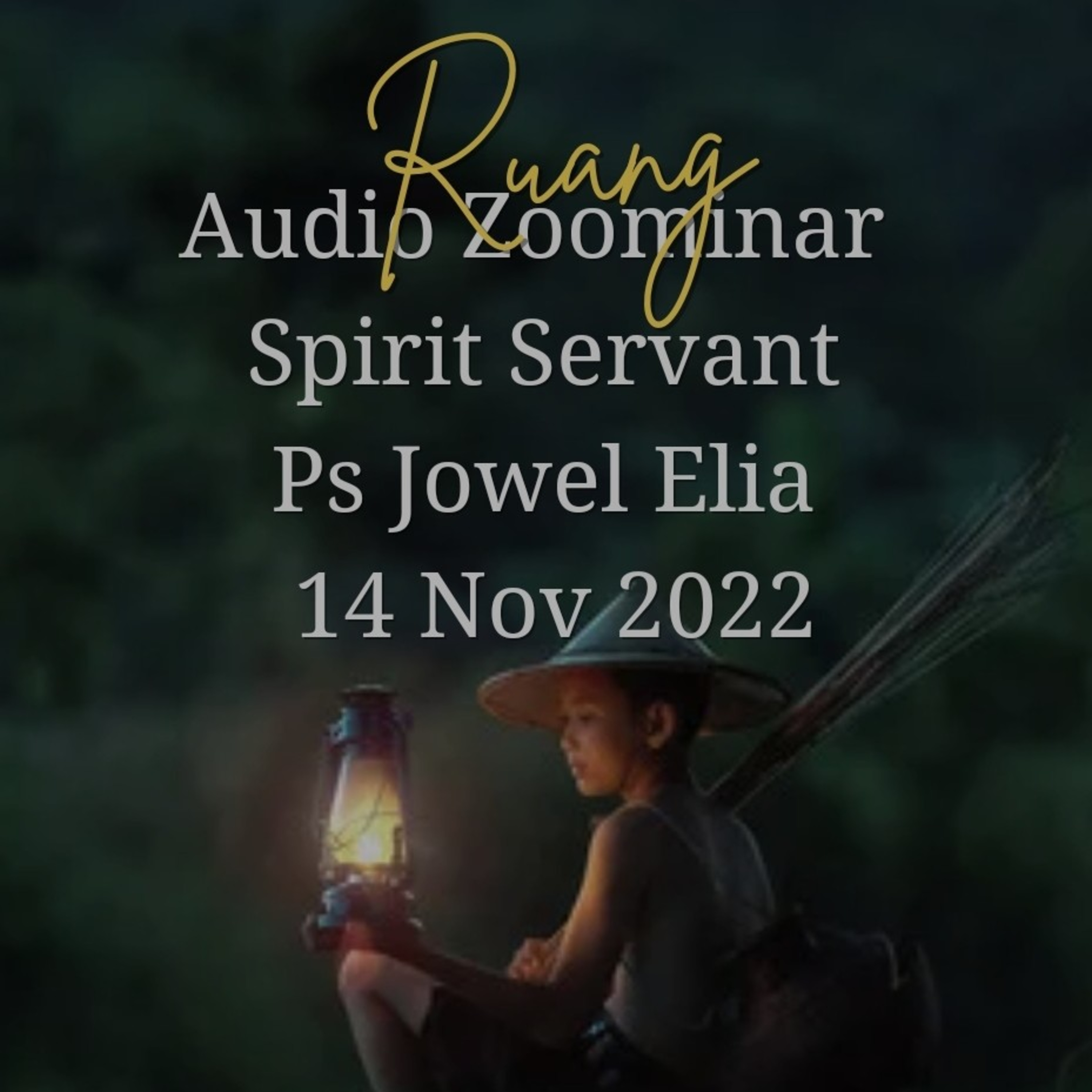 Audio Zoominar - Spirit Servant - Ps Jowel Elia - 14 Nov 2022 episode artwork