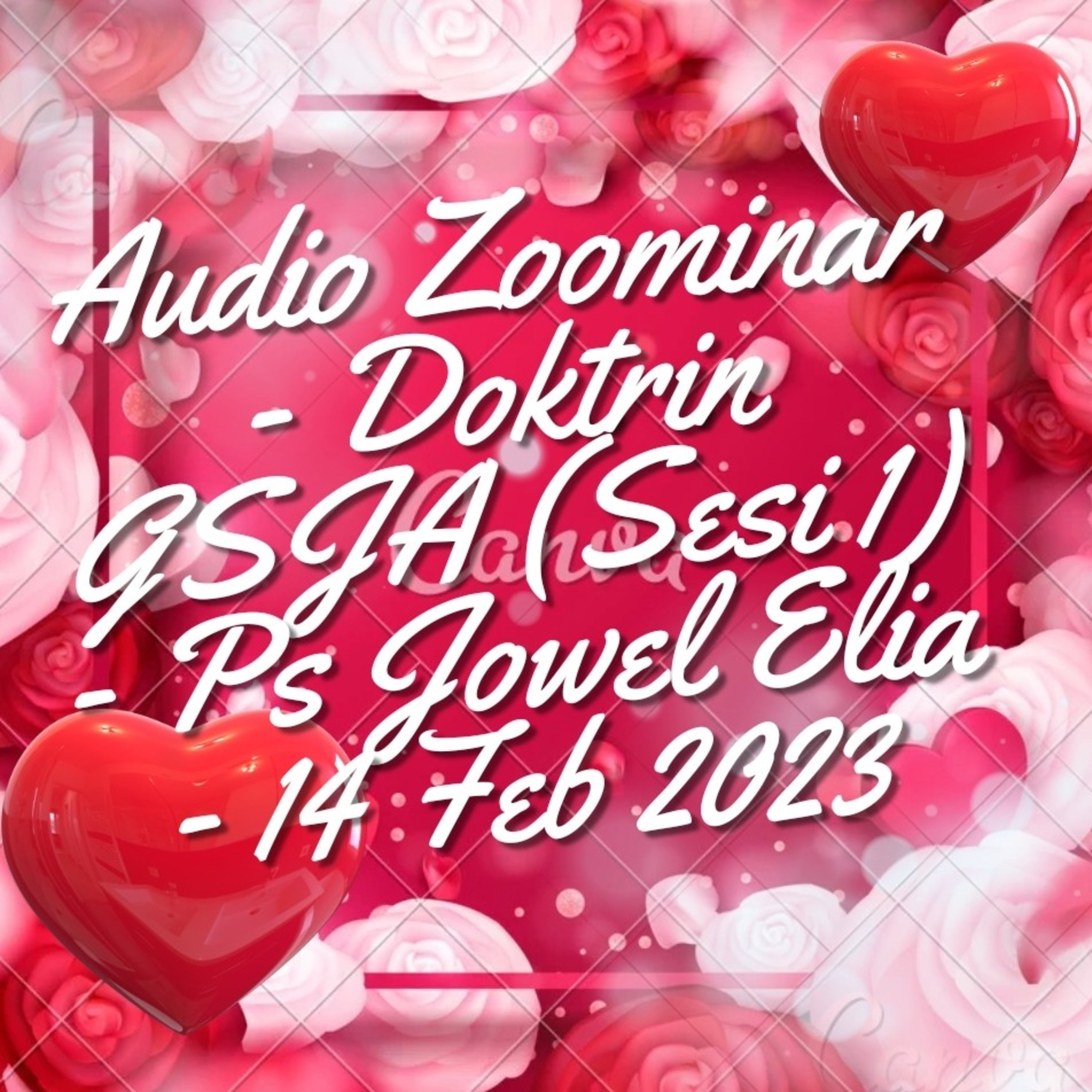 Audio Zoominar - Doktrin GSJA (Sesi 1) - Ps Jowel Elia - 14 Feb 2023 episode artwork