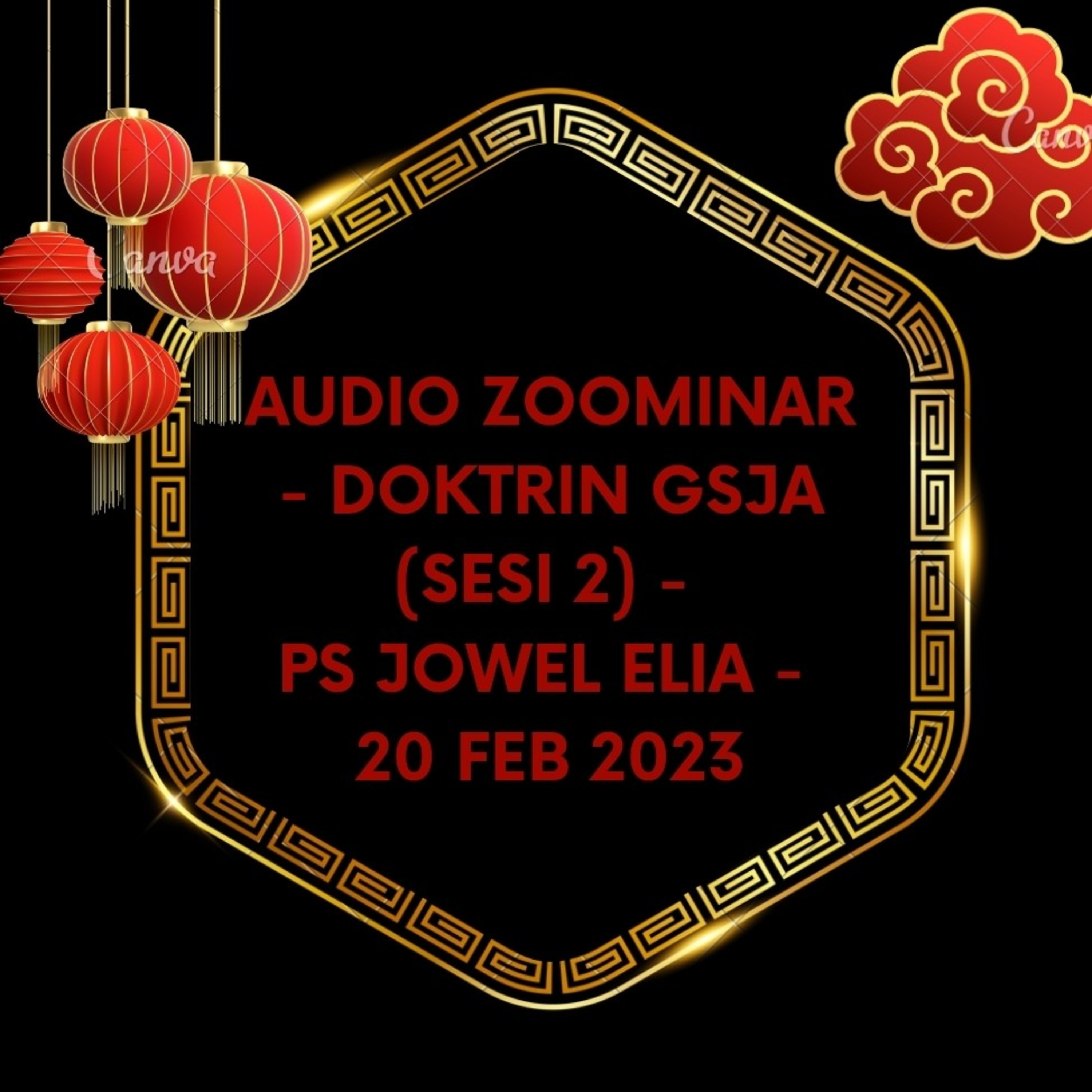 Audio Zoominar - Doktrin GSJA (Sesi 2) - Ps Jowel Elia - 20 Feb 2023 episode artwork