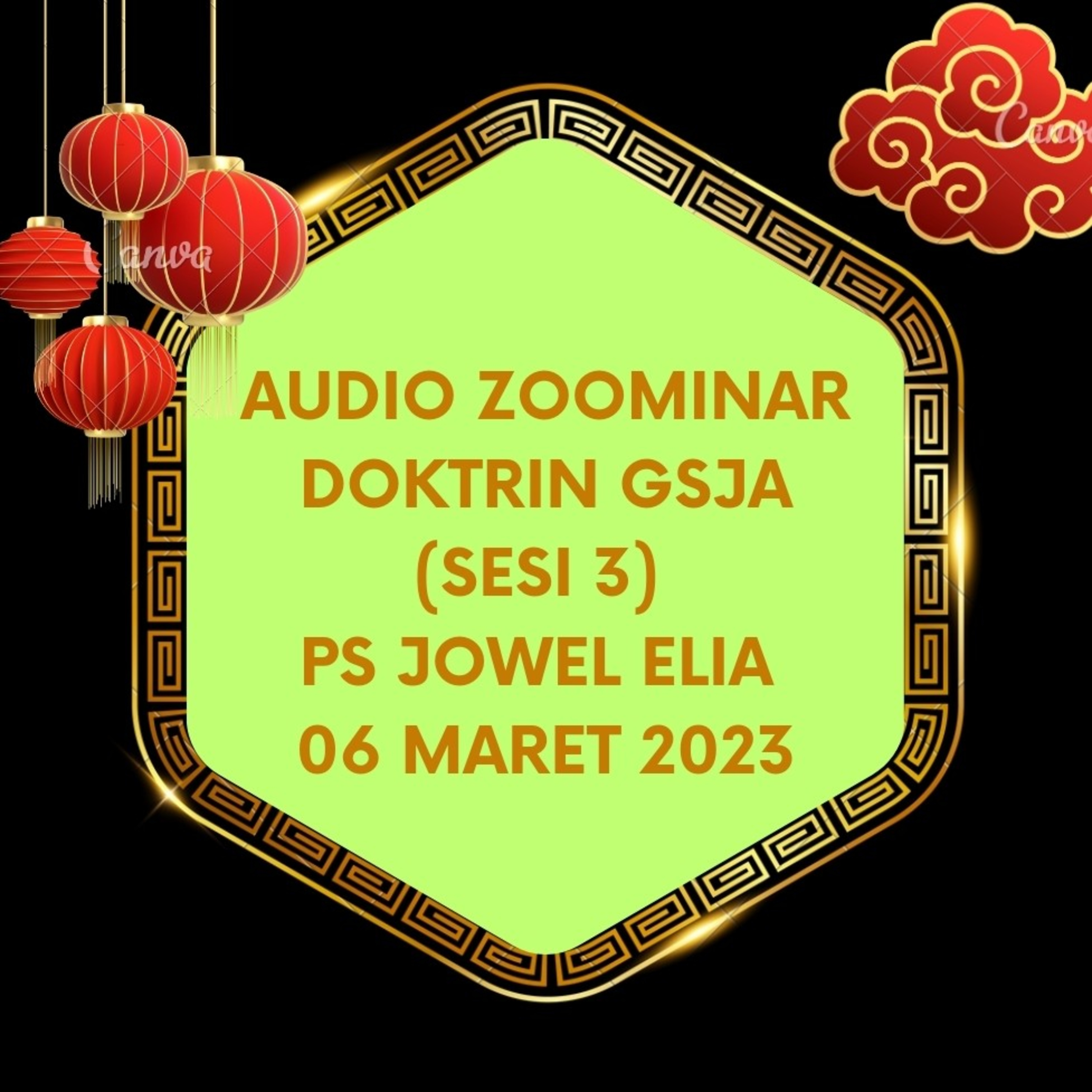 Audio Zoominar - Doktrin GSJA (Sesi 3) - Ps Jowel Elia - 06 Maret 2023 episode artwork