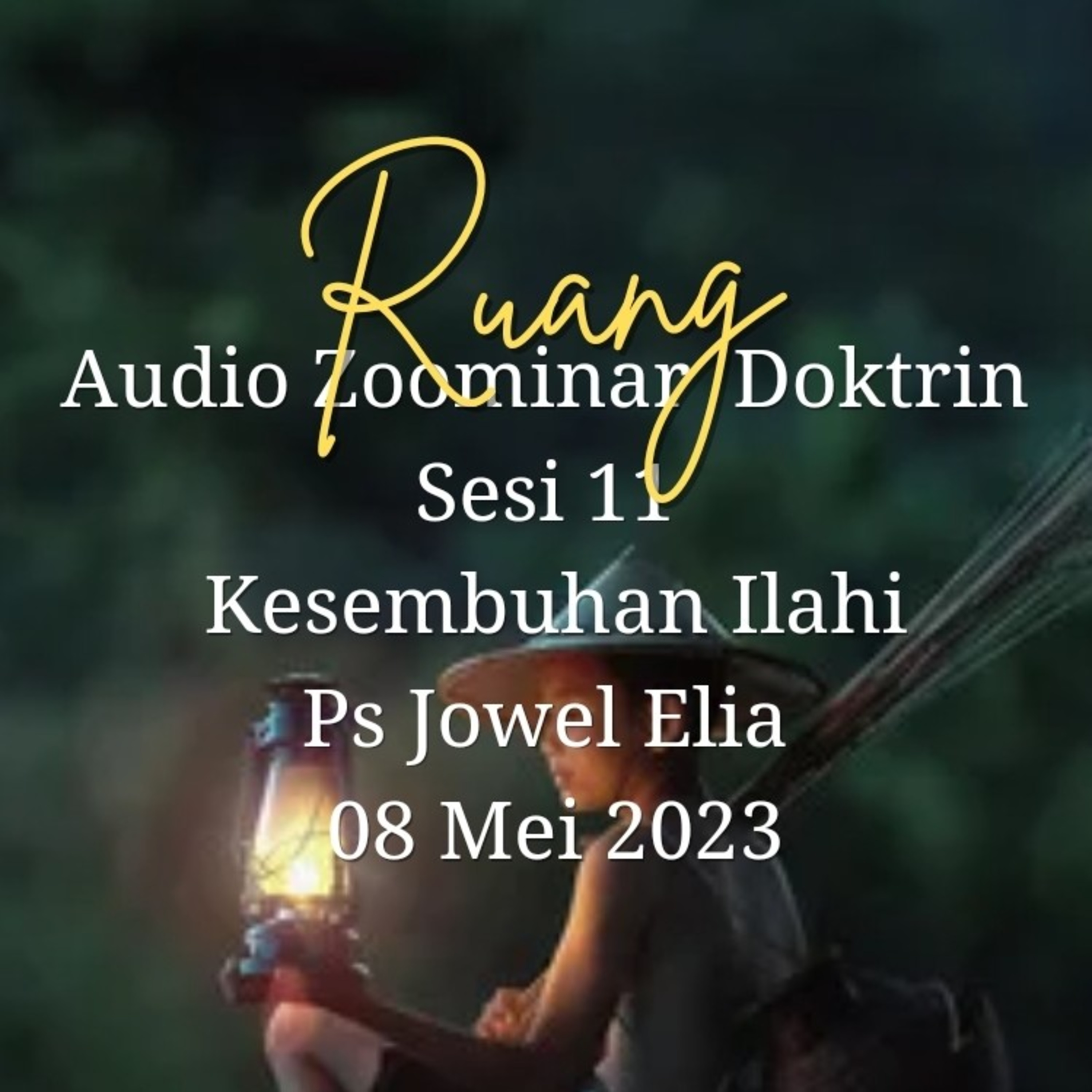 Audio Zoominar - Doktrin (Sesi 11 - Kesembuhan Ilahi) - Ps Jowel Elia - 08 Mei 2023 episode artwork