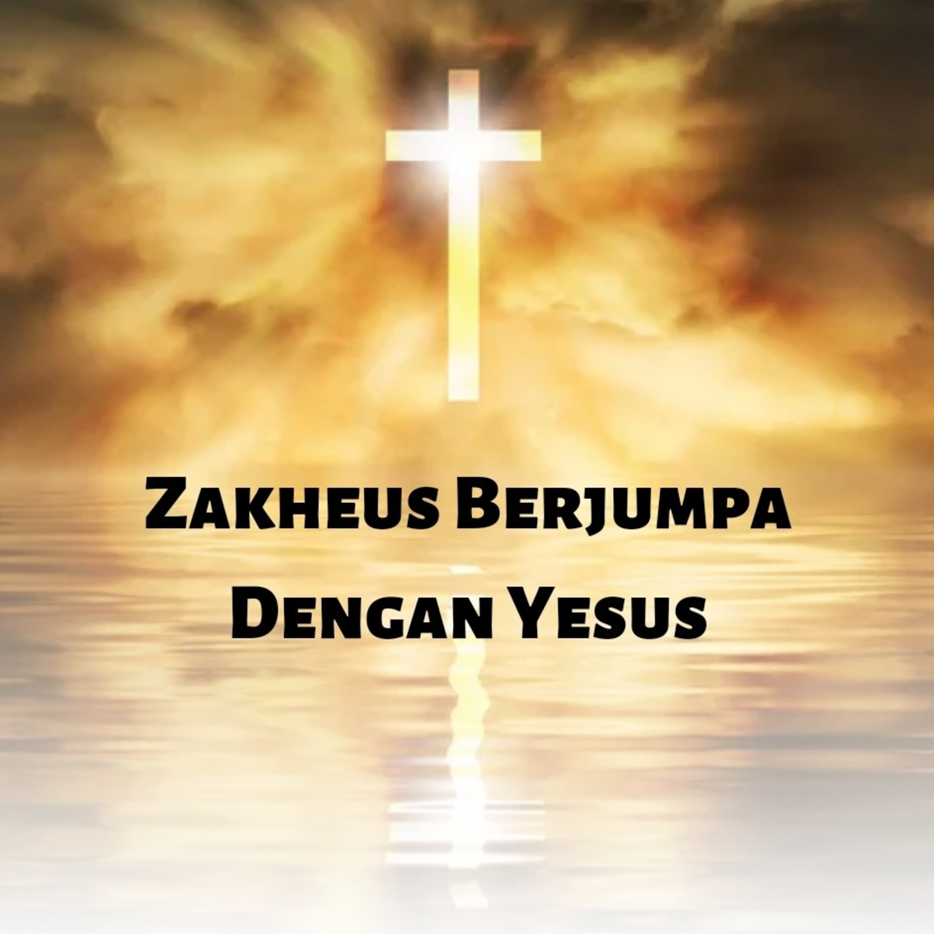 Renungan Tema "Zakheus Berjumpa Dengan Yesus" By Ps.Samuel episode artwork