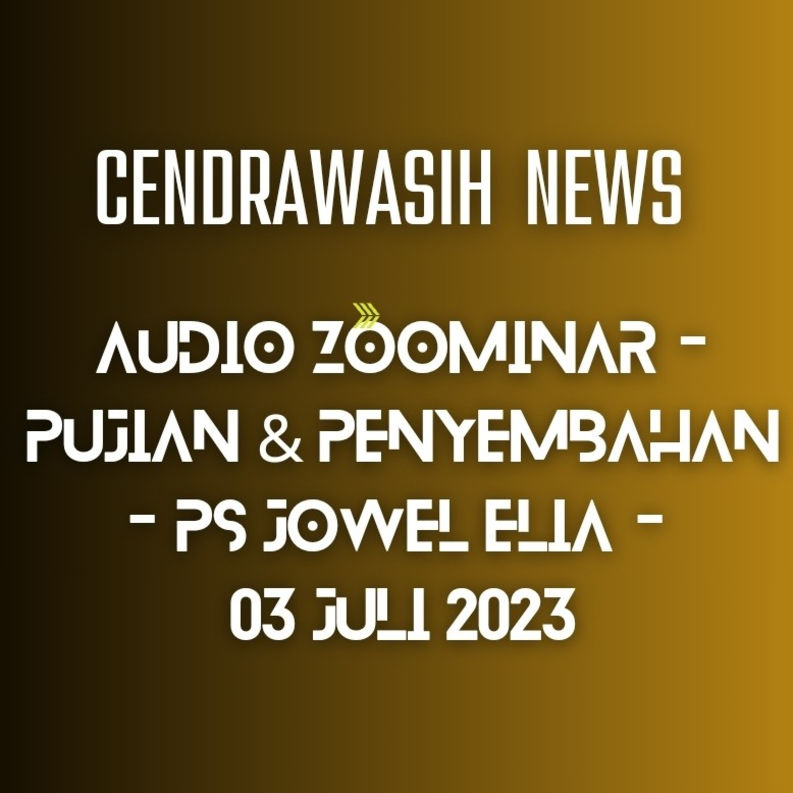 Audio Zoominar - Pujian & Penyembahan - Ps Jowel Elia - 03 Juli 2023 episode artwork