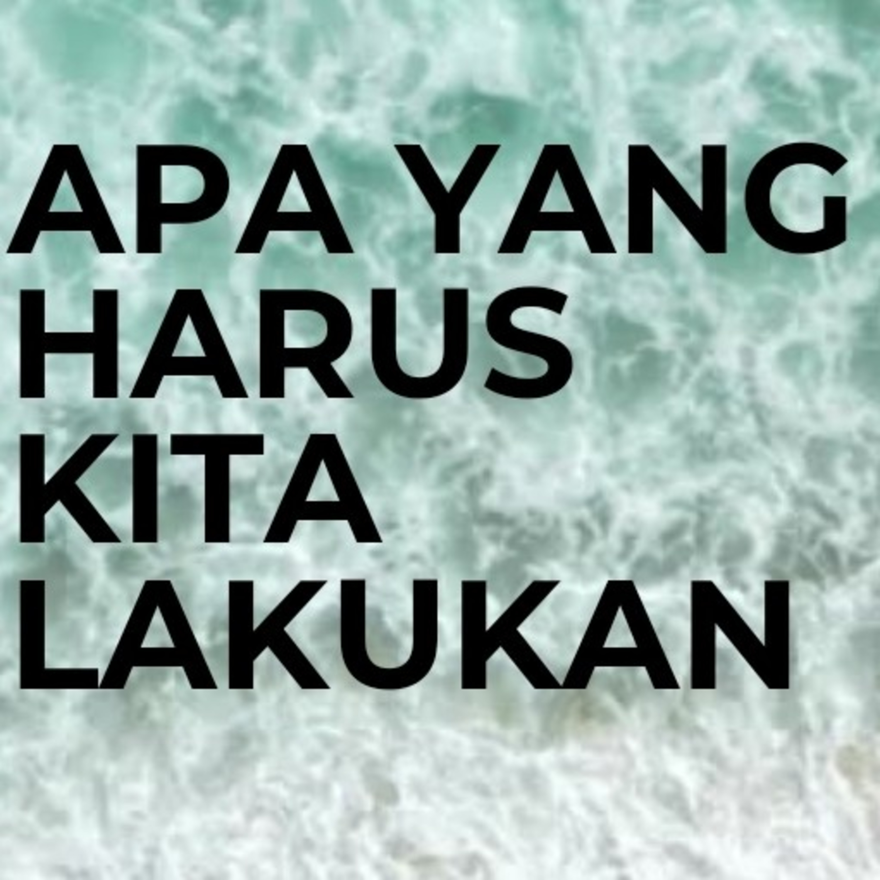Renungan Apa yang harus kita lakukan  episode artwork