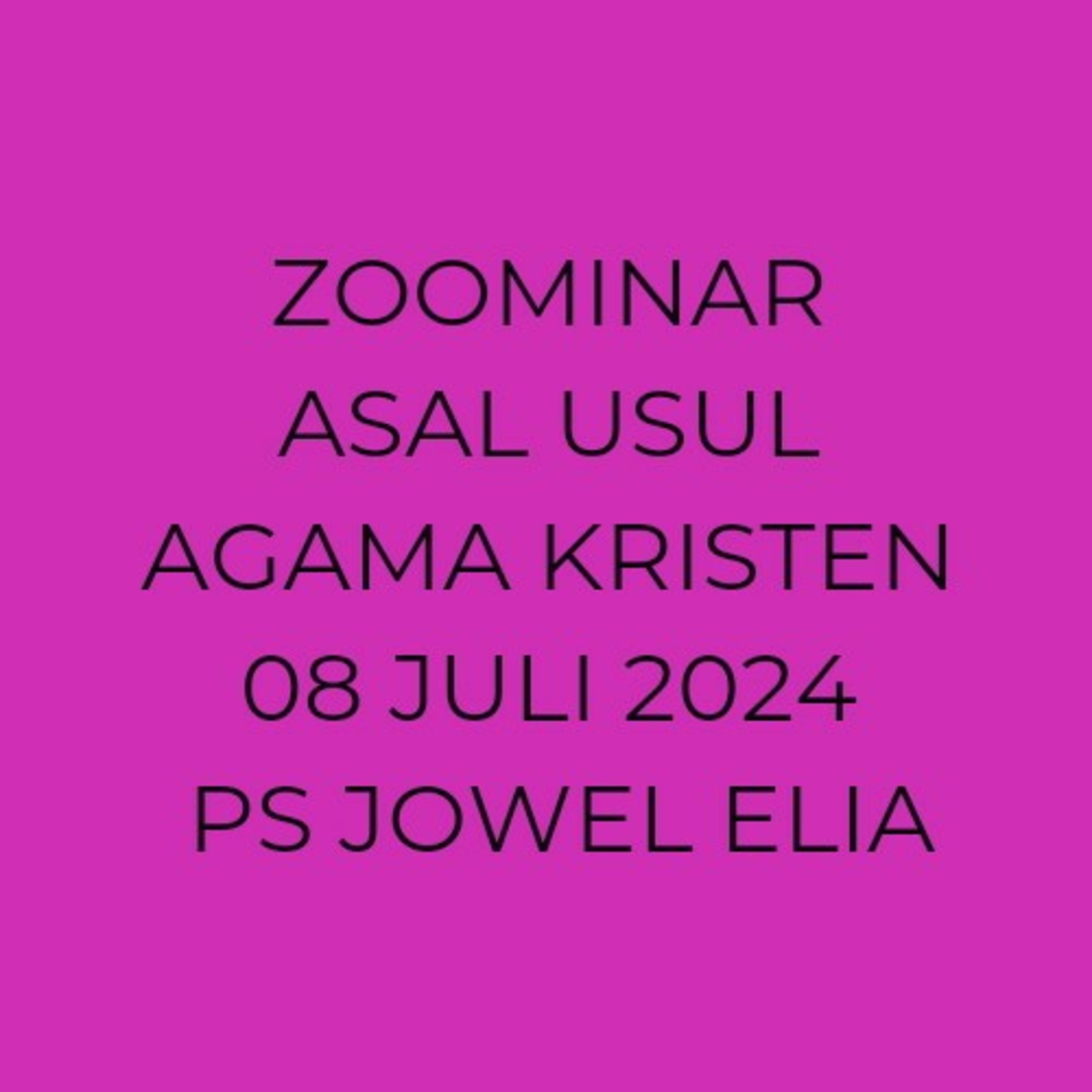 Zoominar - Asal Usul Agama Kristen - 08 Juli 2024 - Ps Jowel Elia episode artwork