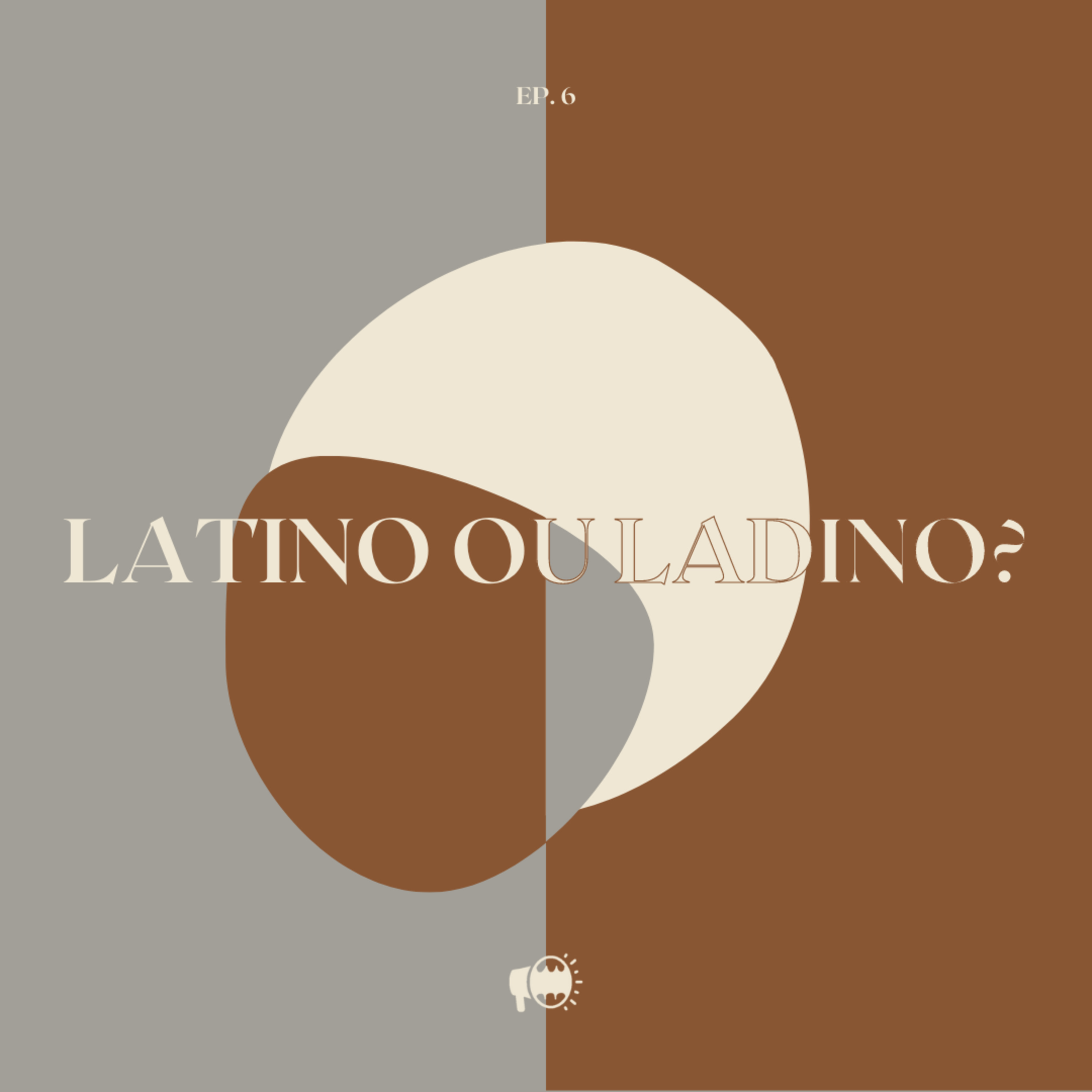 Episódio 6: Latino ou Ladino?