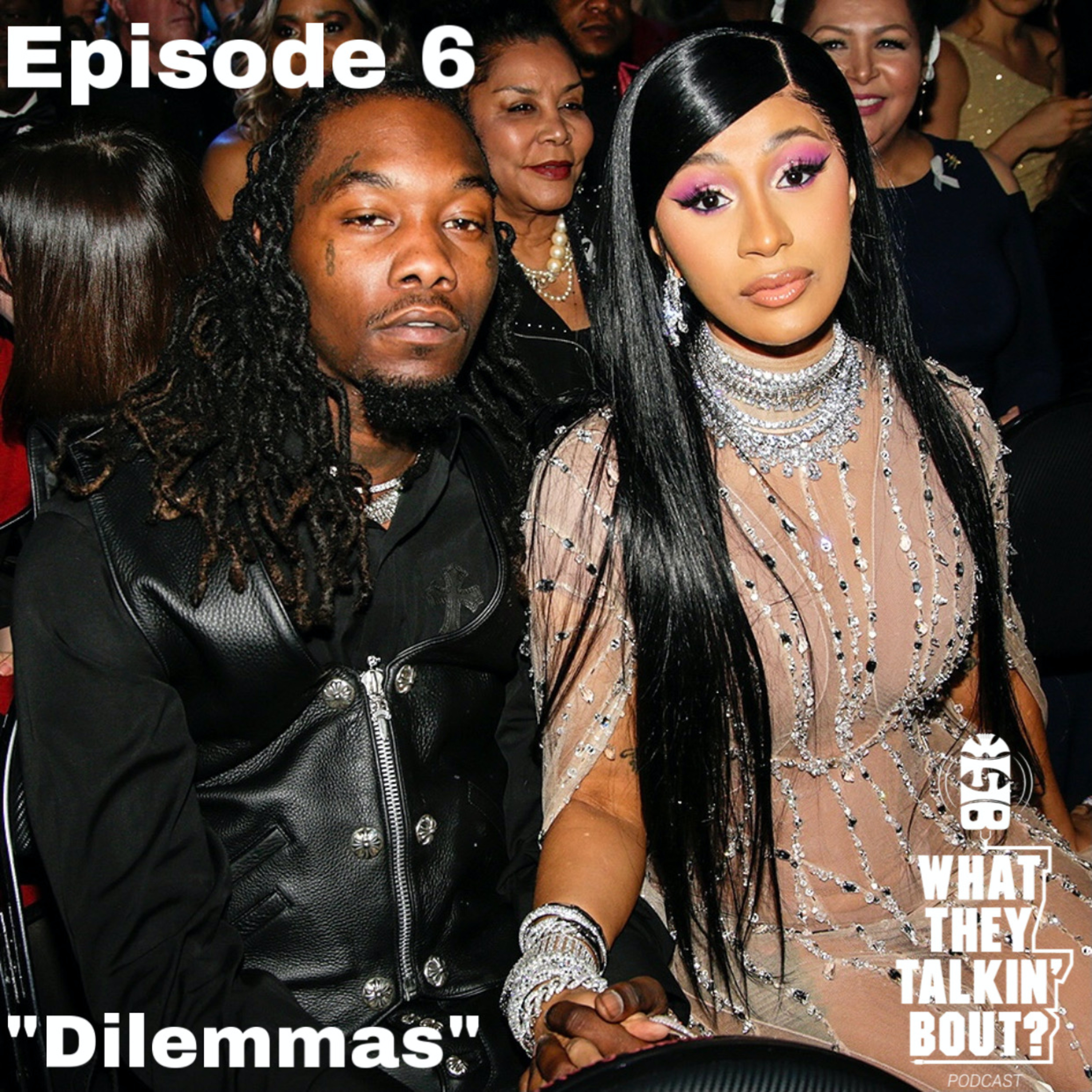 WHAT THEY TALKIN\' BOUT PODCAST