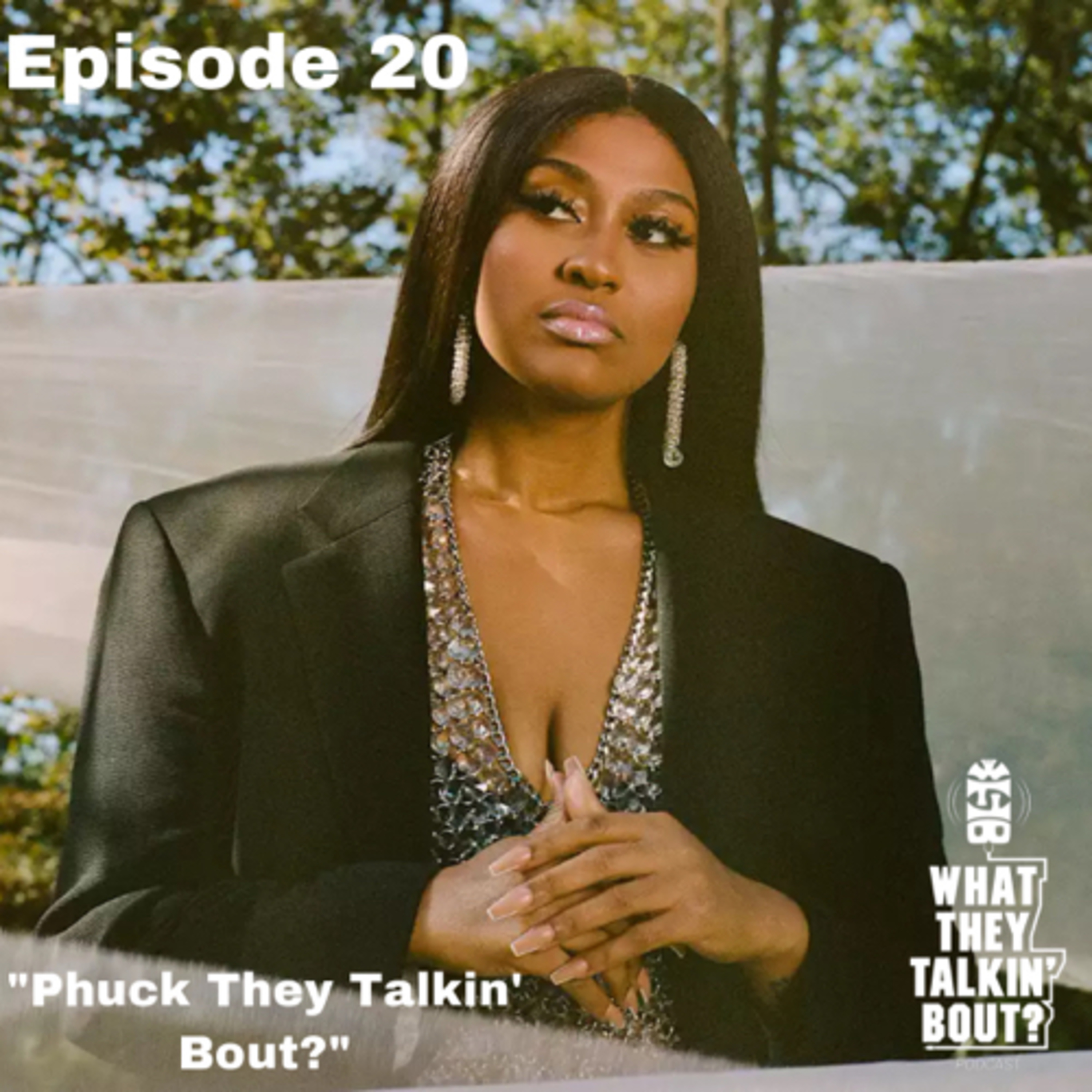 WHAT THEY TALKIN\' BOUT PODCAST