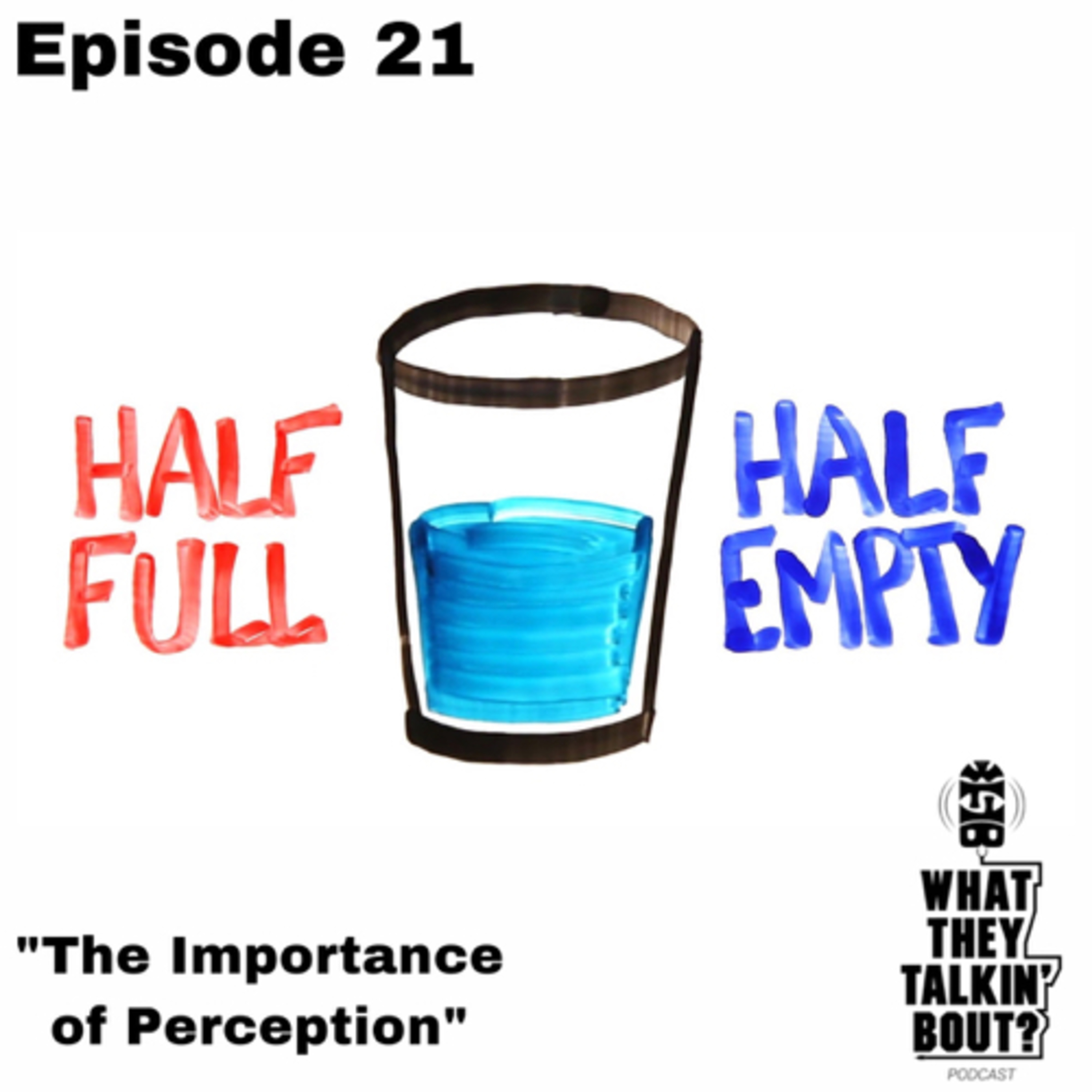 WHAT THEY TALKIN\' BOUT PODCAST