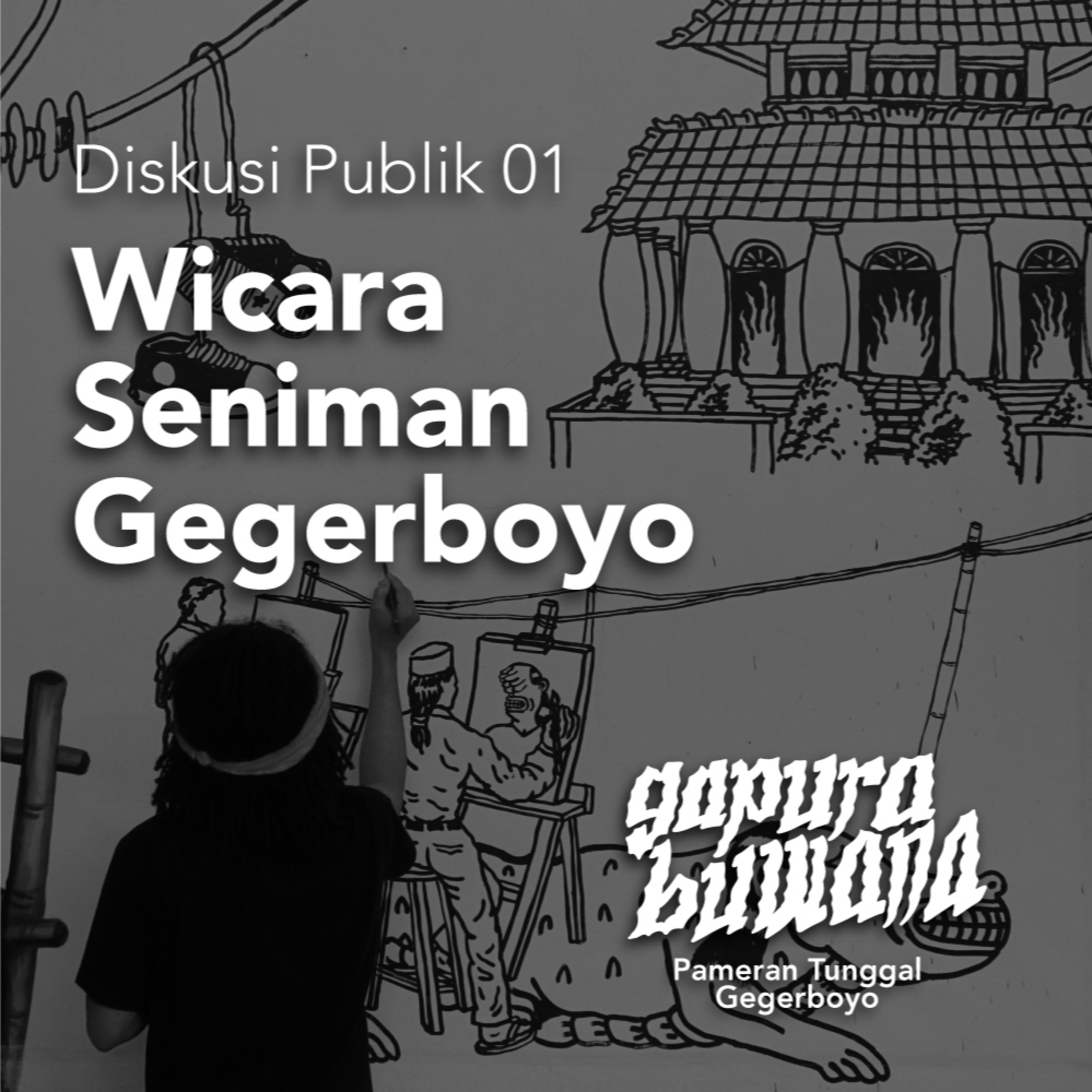 Diskusi Publik 01 GAPURA BUWANA - Wicara Seniman Gegerboyo episode artwork
