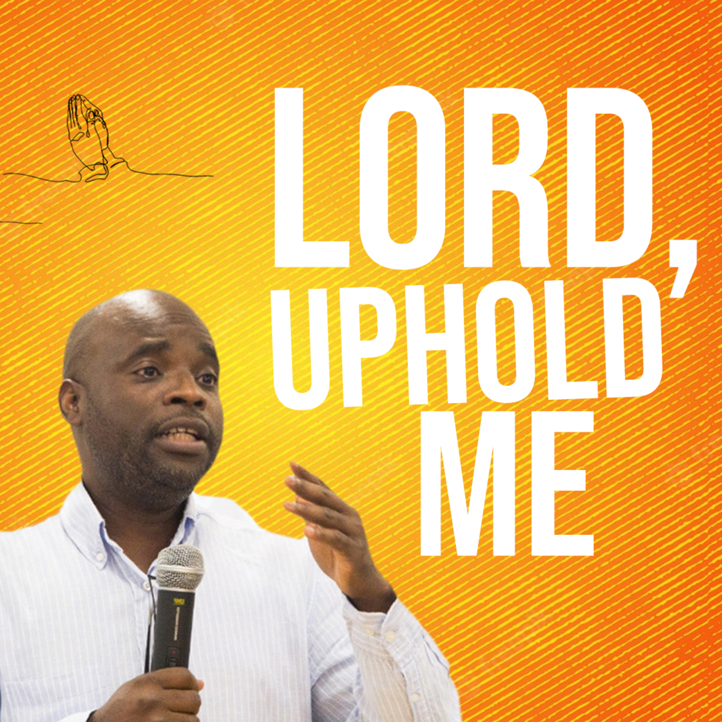 LORD, UPHOLD ME episode artwork