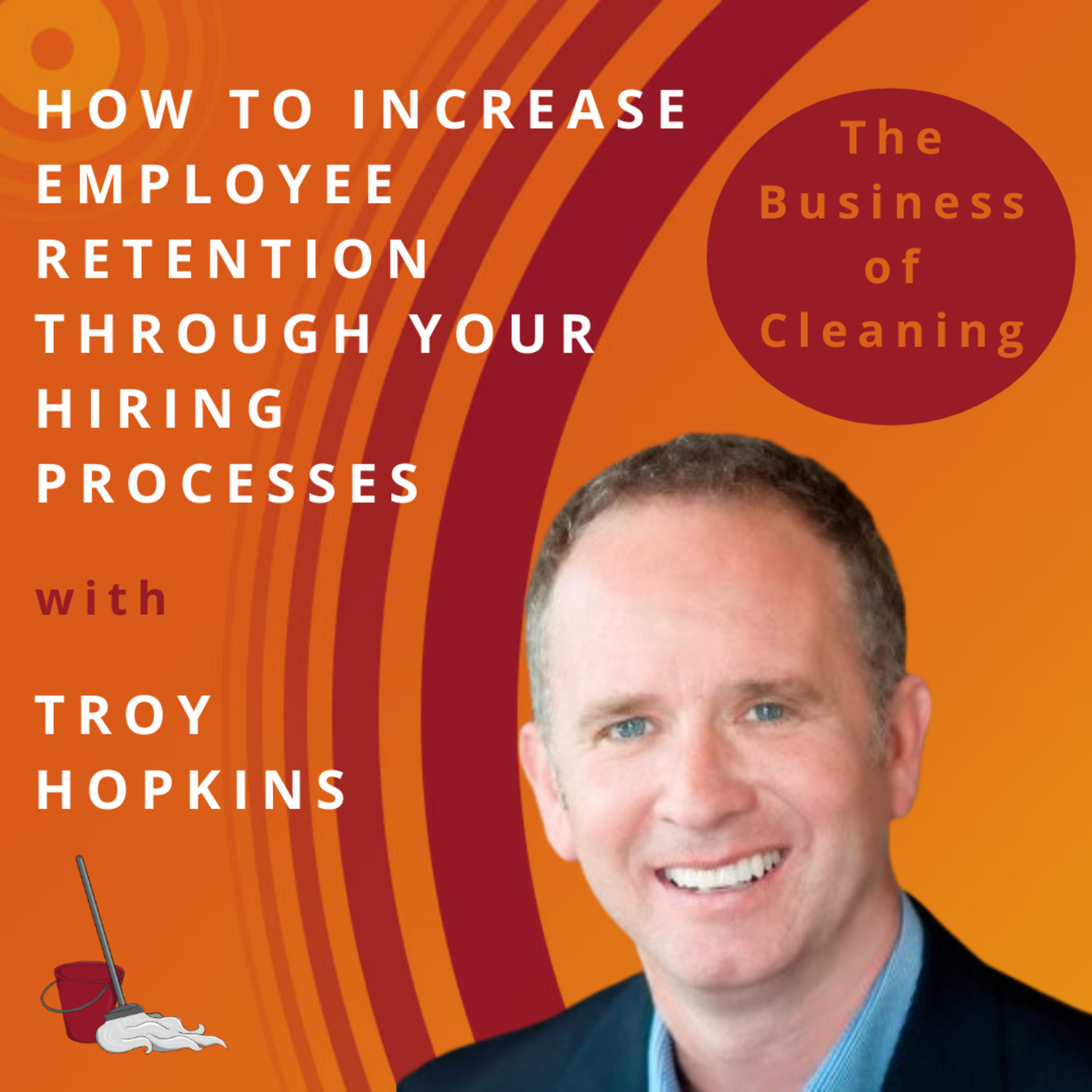 S1E6: How to Increase Employee Retention Through Your Hiring Process with Troy Hopkins episode artwork