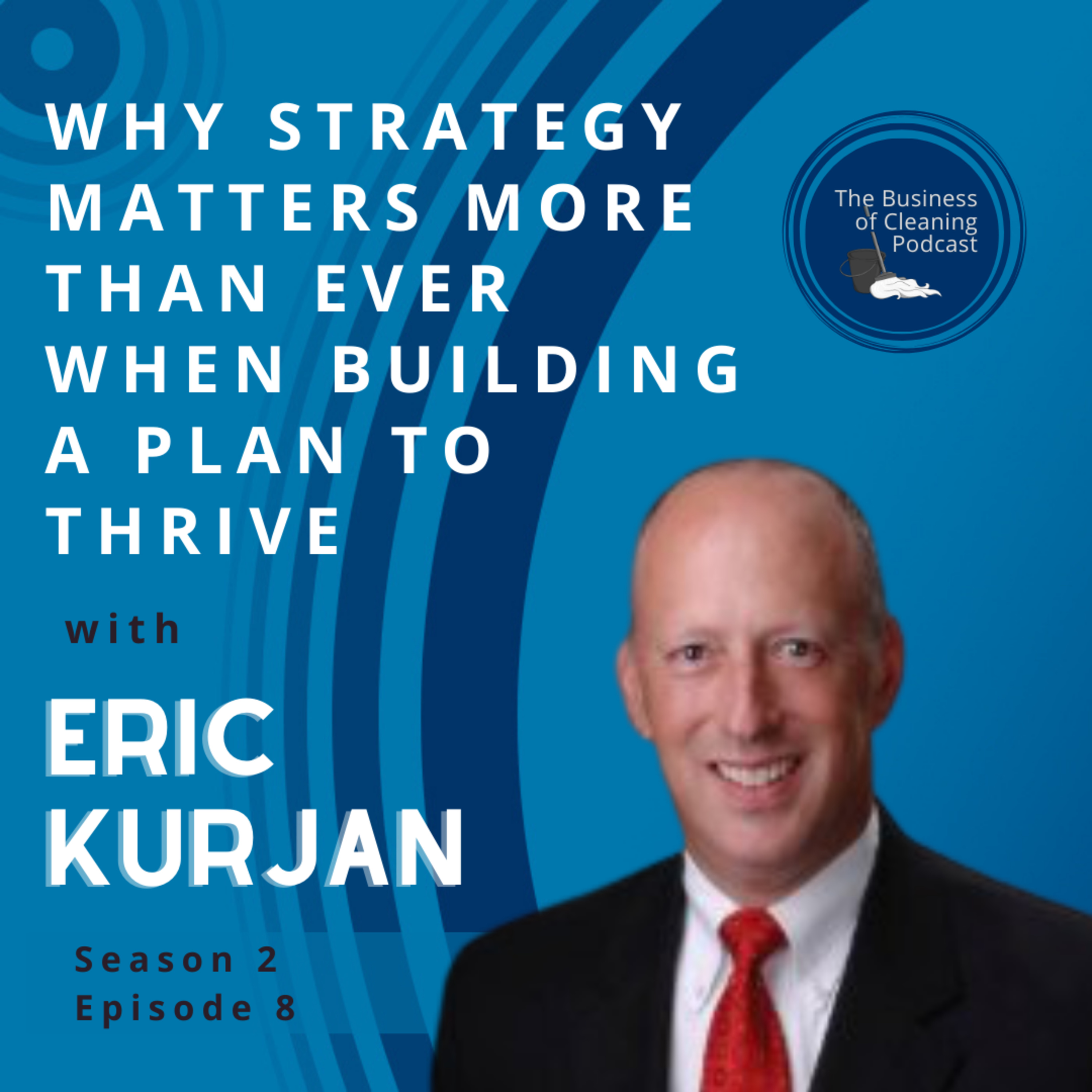 Why Strategy Matters More Than Ever When Building a Plan to Thrive with Eric Kurjan episode artwork