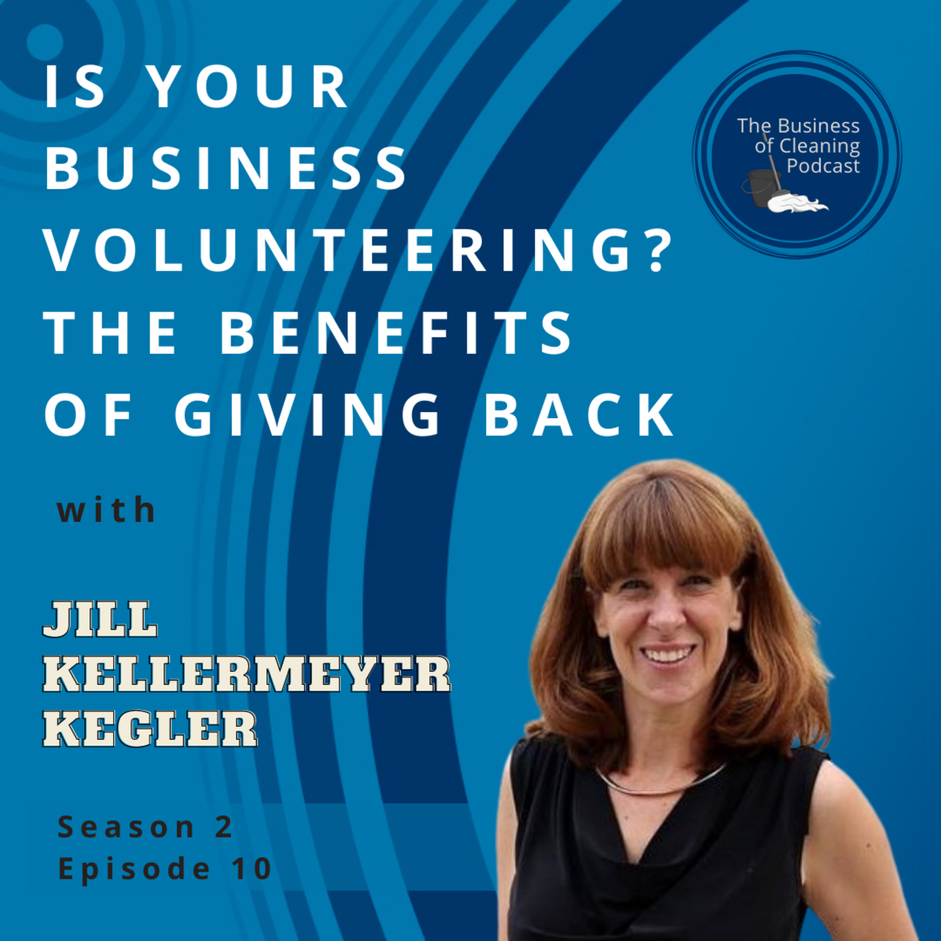 Is Your Business Volunteering? The Benefits of Giving Back with Jill Kellermeyer-Kegler episode artwork